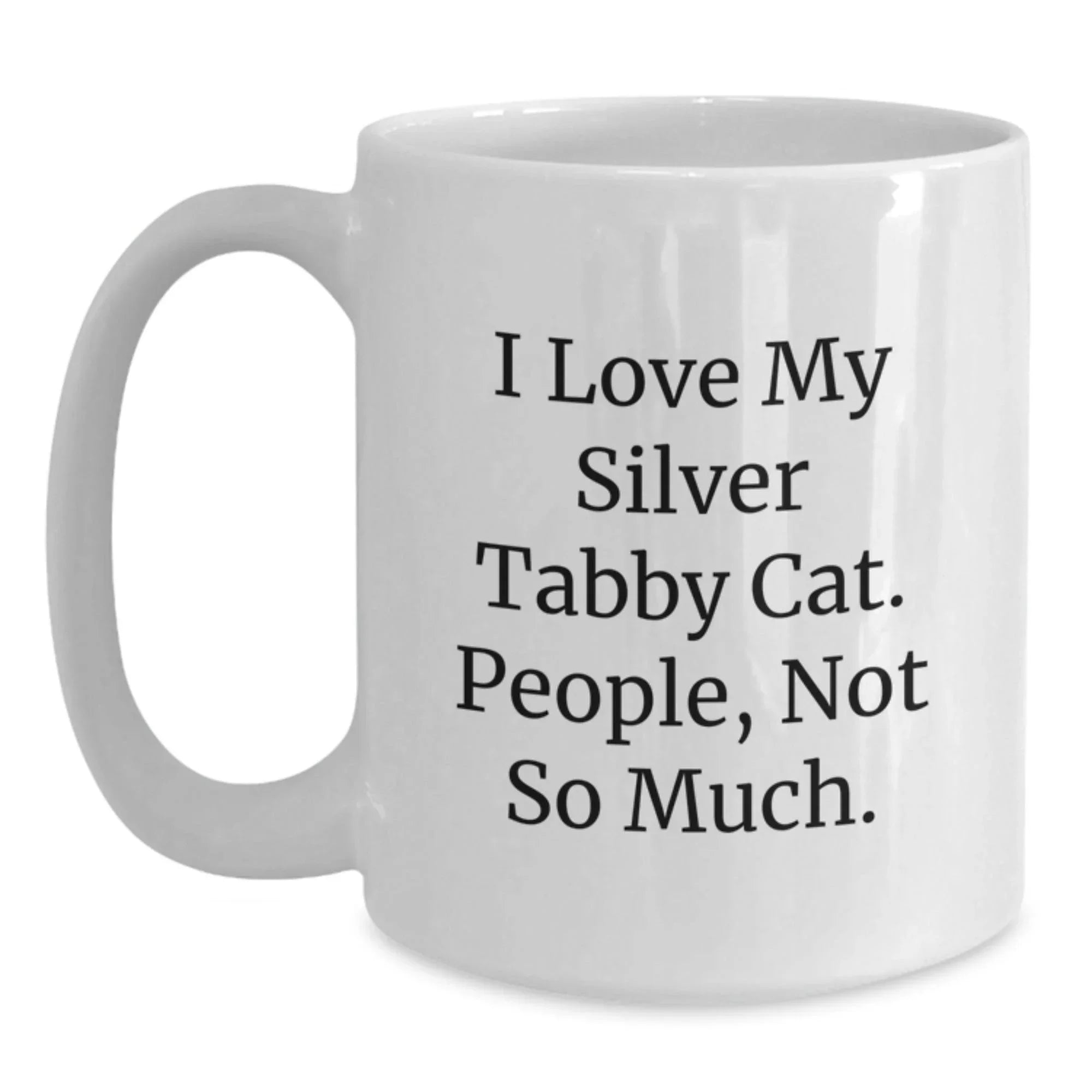 Silver Tabby Cat Gifts from Men to Women, Funny Quote White Coffee Mug, Christmas Unique Gifts