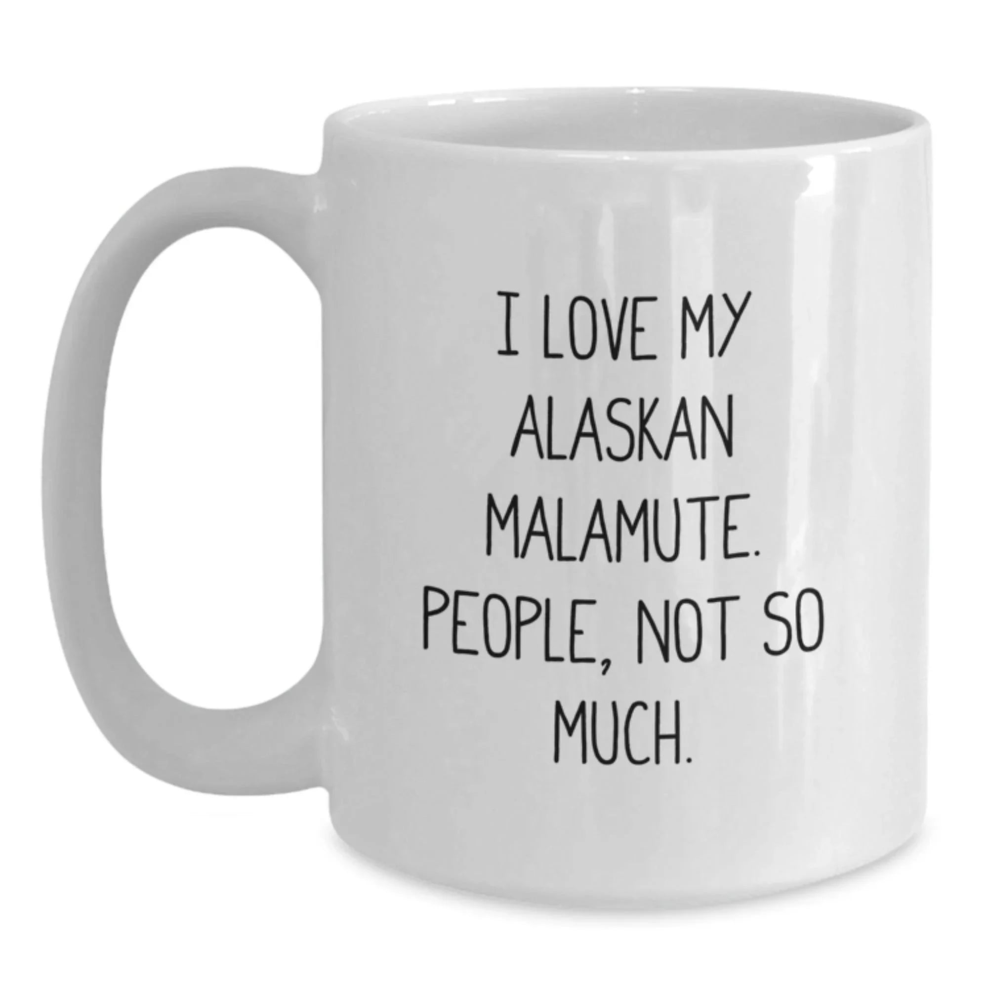 I Love My Alaskan Malamute Quote Mug - Funny Dog Lover Gift For Malamute Owners, Christmas Present