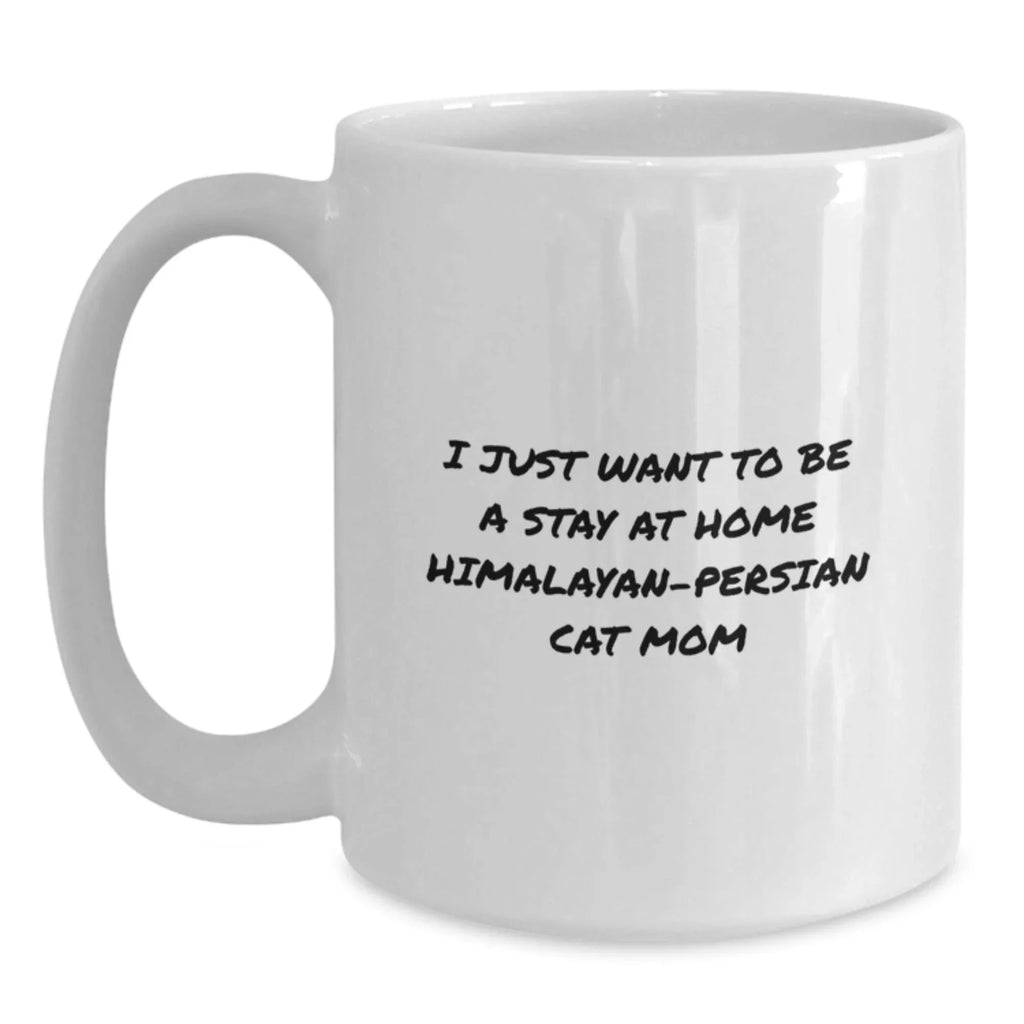 Himalayan-Persian Cat Mom Funny White Coffee Mug, Gifts from Men to Family for Christmas Unique Presents
