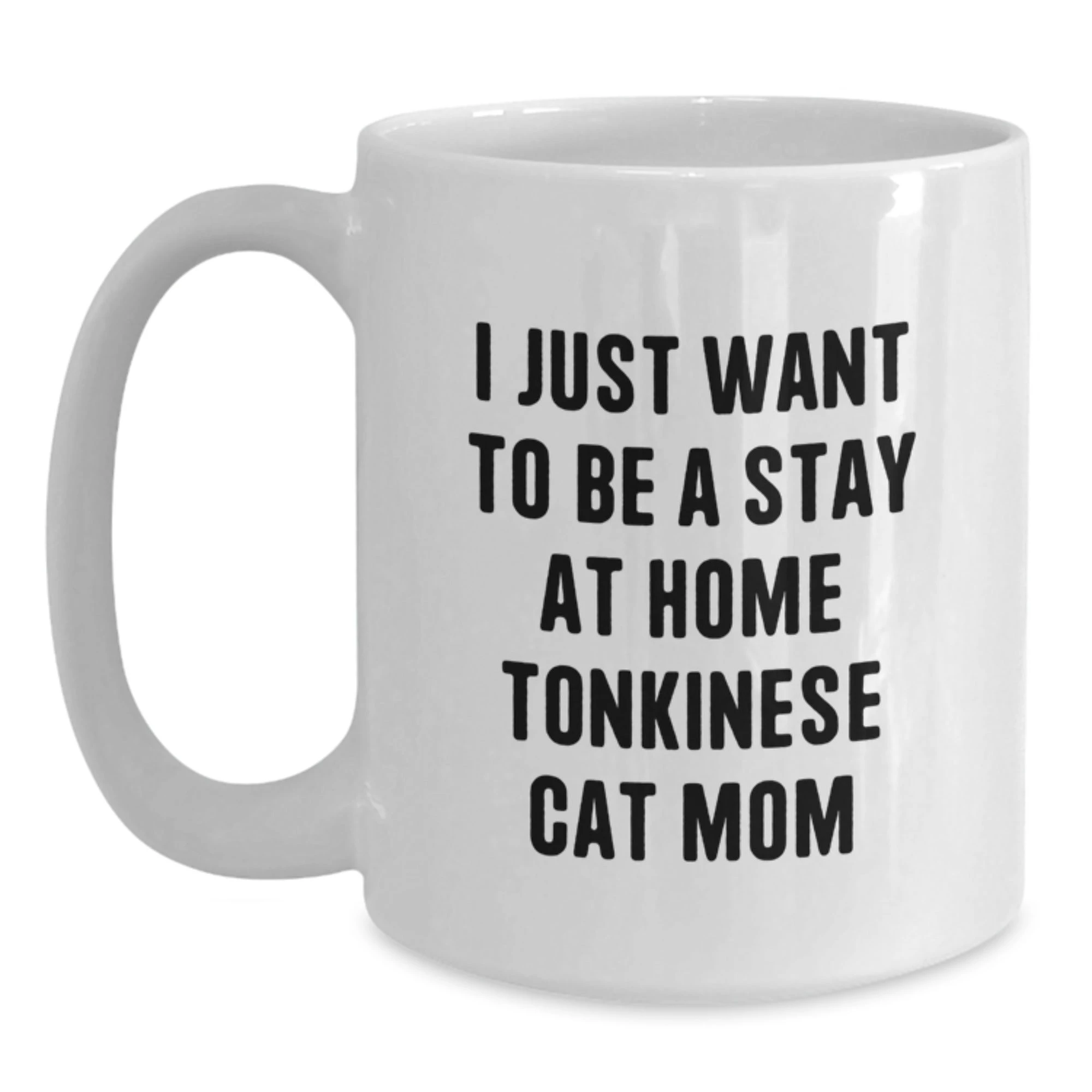 Funny Tonkinese Cat Gifts for Mom, Inspirational White Coffee Mug for Tonkinese Cat Lovers at Christmas, Unique Gifts from Family