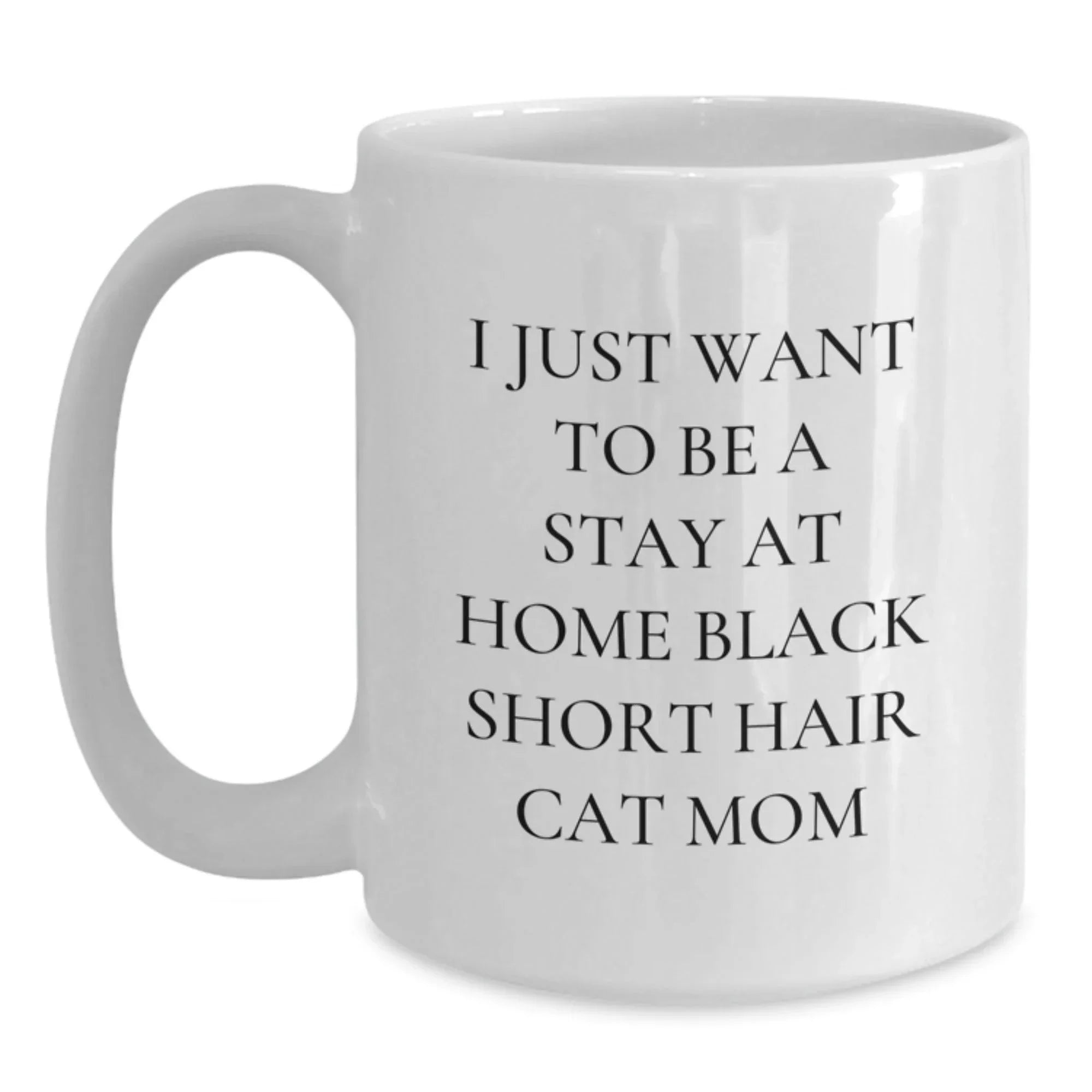 Funny Black Short Hair Cat Gifts from Mom for Stay at Home Black Short Hair Cat Mom White Coffee Mug Christmas Unique Ideas