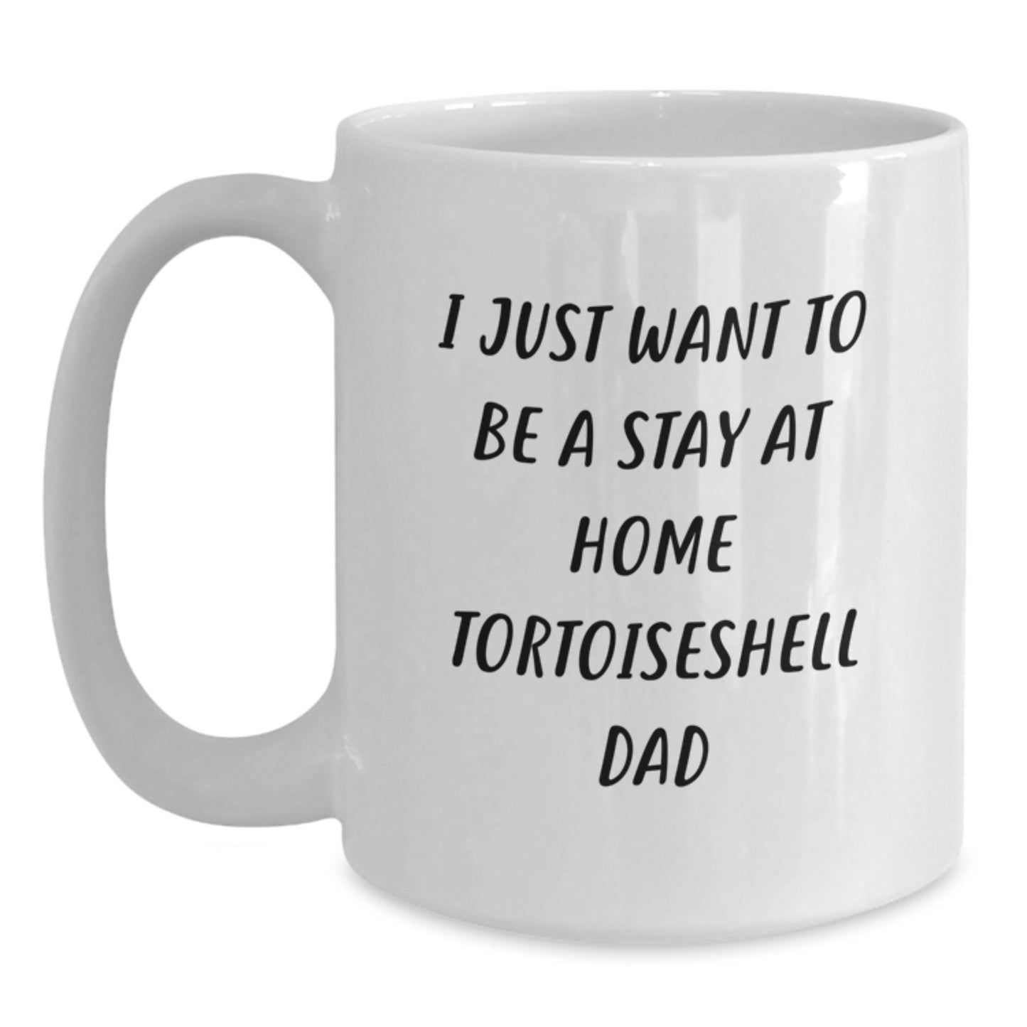 Funny Tortoiseshell Cat Gifts for Men from - I Just Want To Be A Stay At Home Dad White Coffee Mug, Birthday Unique Gifts - Main