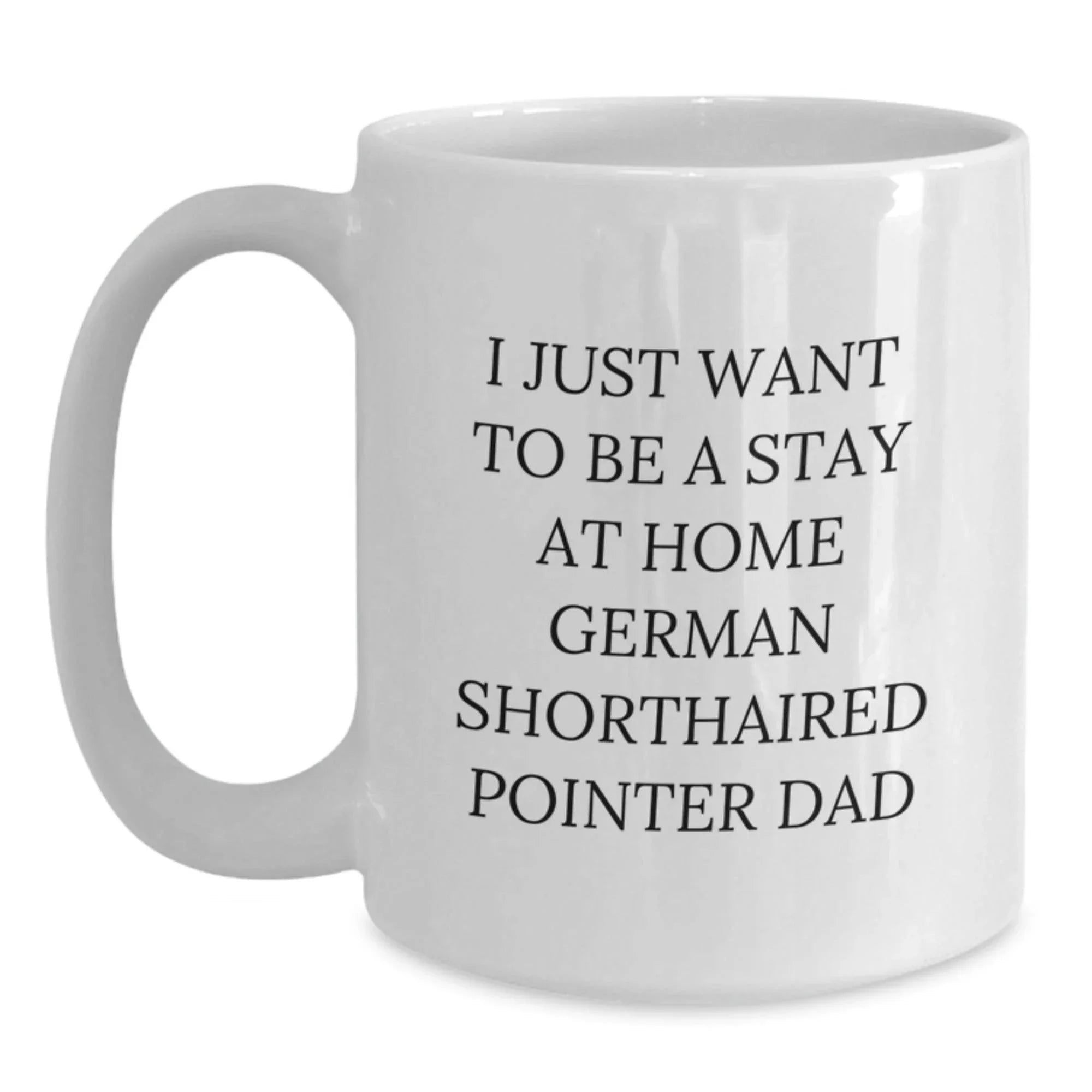 Funny German Shorthaired Pointer Dog White Coffee Mug Gifts for Dad from Family Christmas Unique