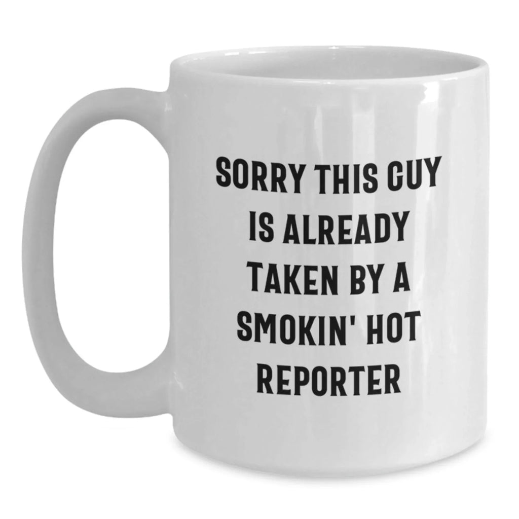 Funny Reporter Gifts, White Coffee Mug for Smokin' Hot Reporter, Christmas Unique Finds from Friends, Family, Coworkers