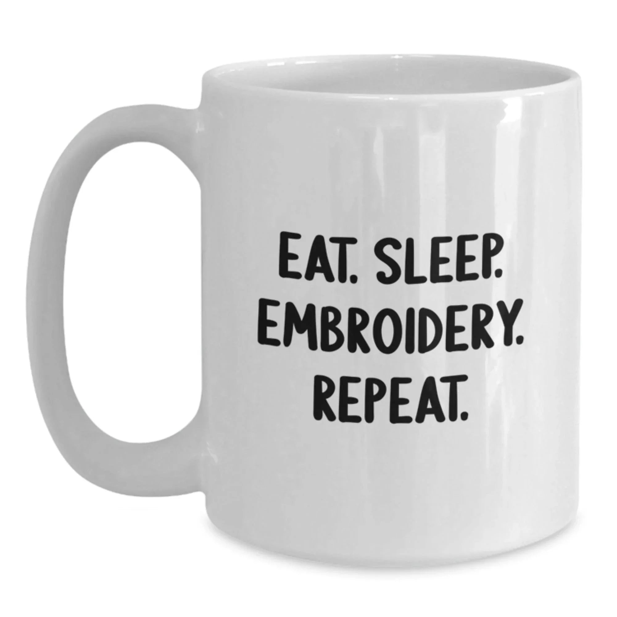 Funny White Coffee Mug Gifts from Men for Women Embroidery Enthusiasts with Eat. Sleep. Embroidery. Repeat. Quote, Great Christmas Unique Gift Ideas