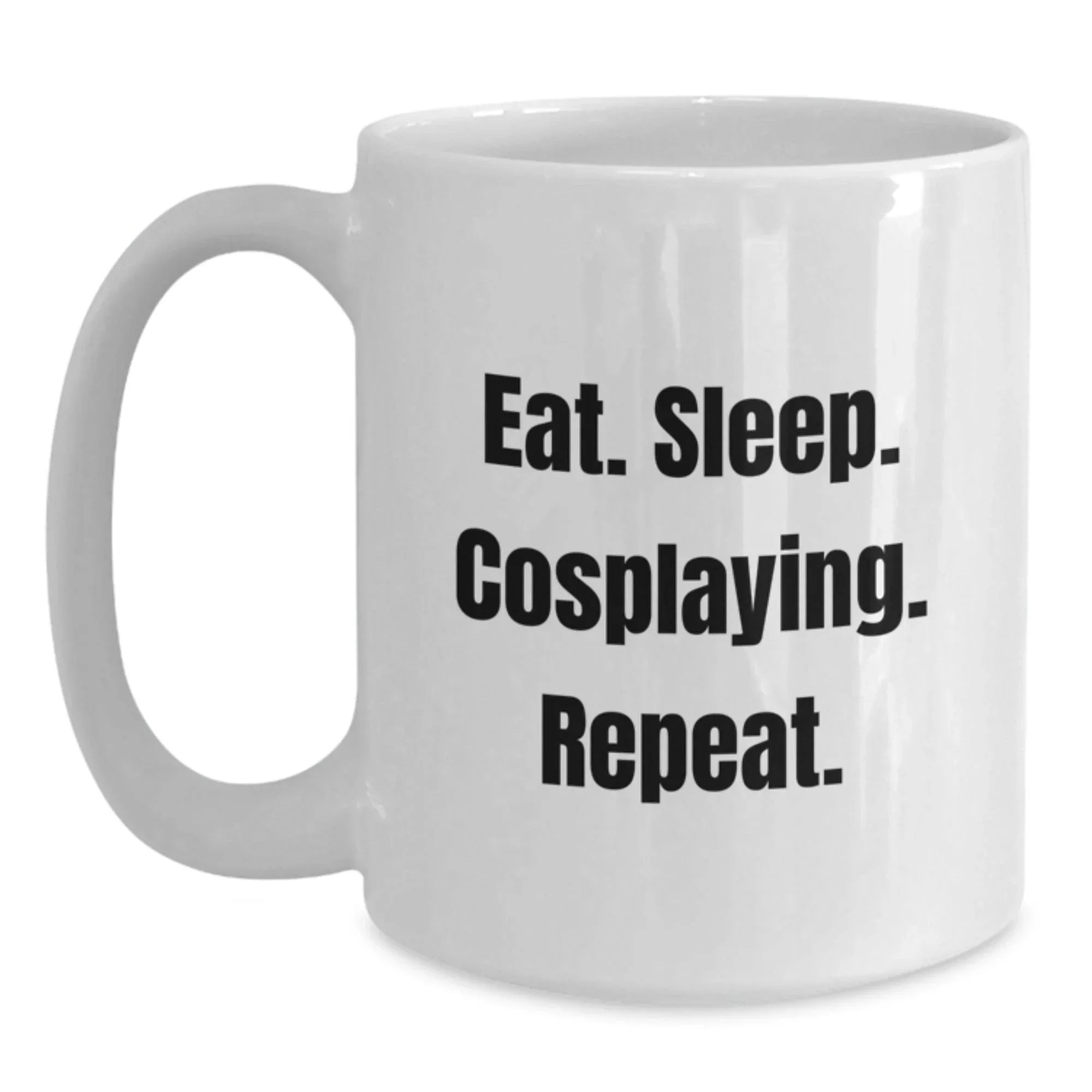 Funny Cosplaying Gifts from Friends for Men - Eat. Sleep. Cosplaying. Repeat. White Coffee Mug for Graduation
