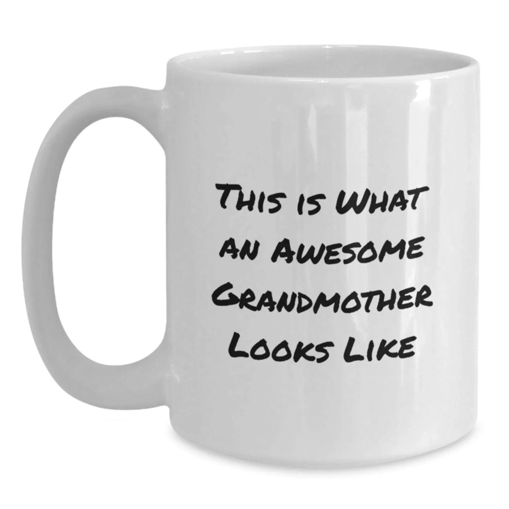 Funny Grandmother Gifts This Is What An Awesome Grandmother Looks Like White Coffee Mug for Grandmother from Family