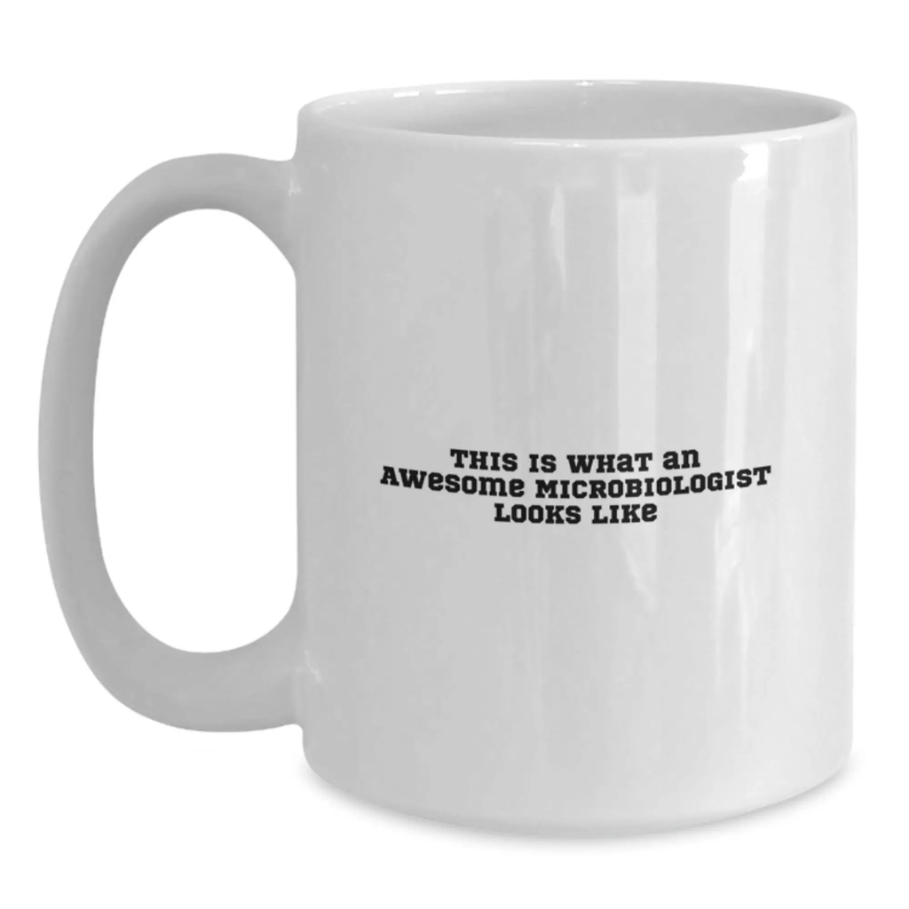 Funny Microbiologist Gifts for Men, White Coffee Mug, This Is What An Awesome Microbiologist Looks Like, Unique Birthday Unique Gifts from Friends - Main
