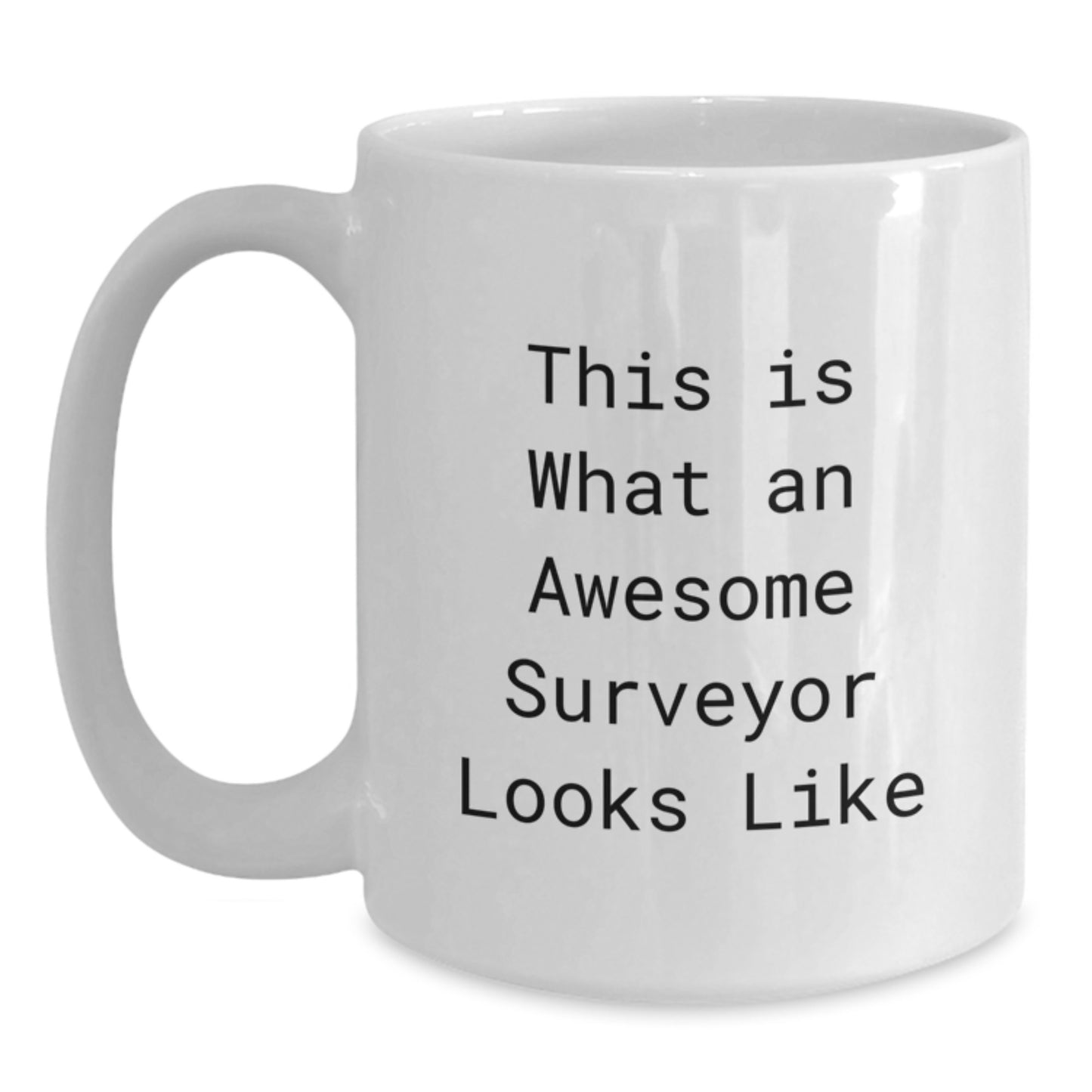 Funny Surveyor Gifts for Men or Women, White Coffee Mug for Graduation, 'This Is What An Awesome Surveyor Looks Like' Quote, Gifts from Family and Friends - Main