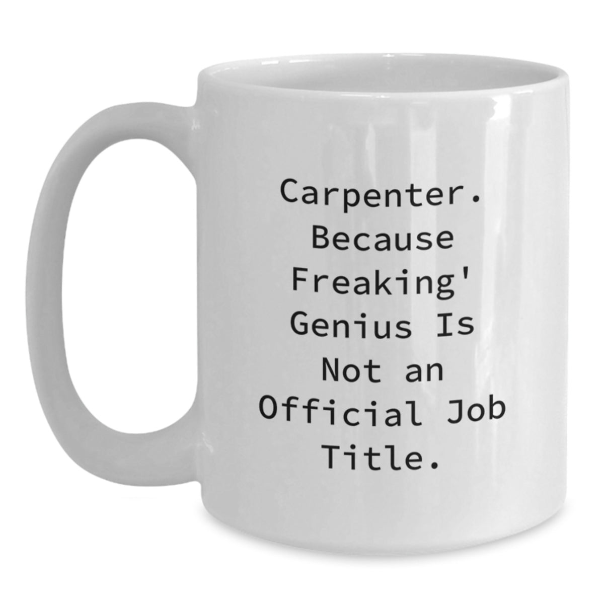 Carpenter Gift For Him - A Witty Keepsake Mug Celebrating His - Main