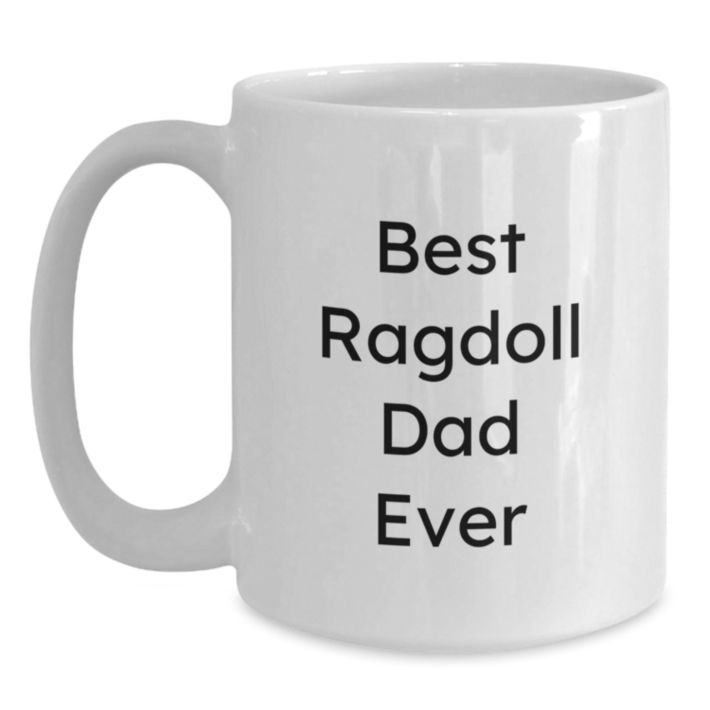 Ragdoll Cat Lovers Gifts for Him- Funny Best Dad Ever White Coffee Mug for Graduation - Main