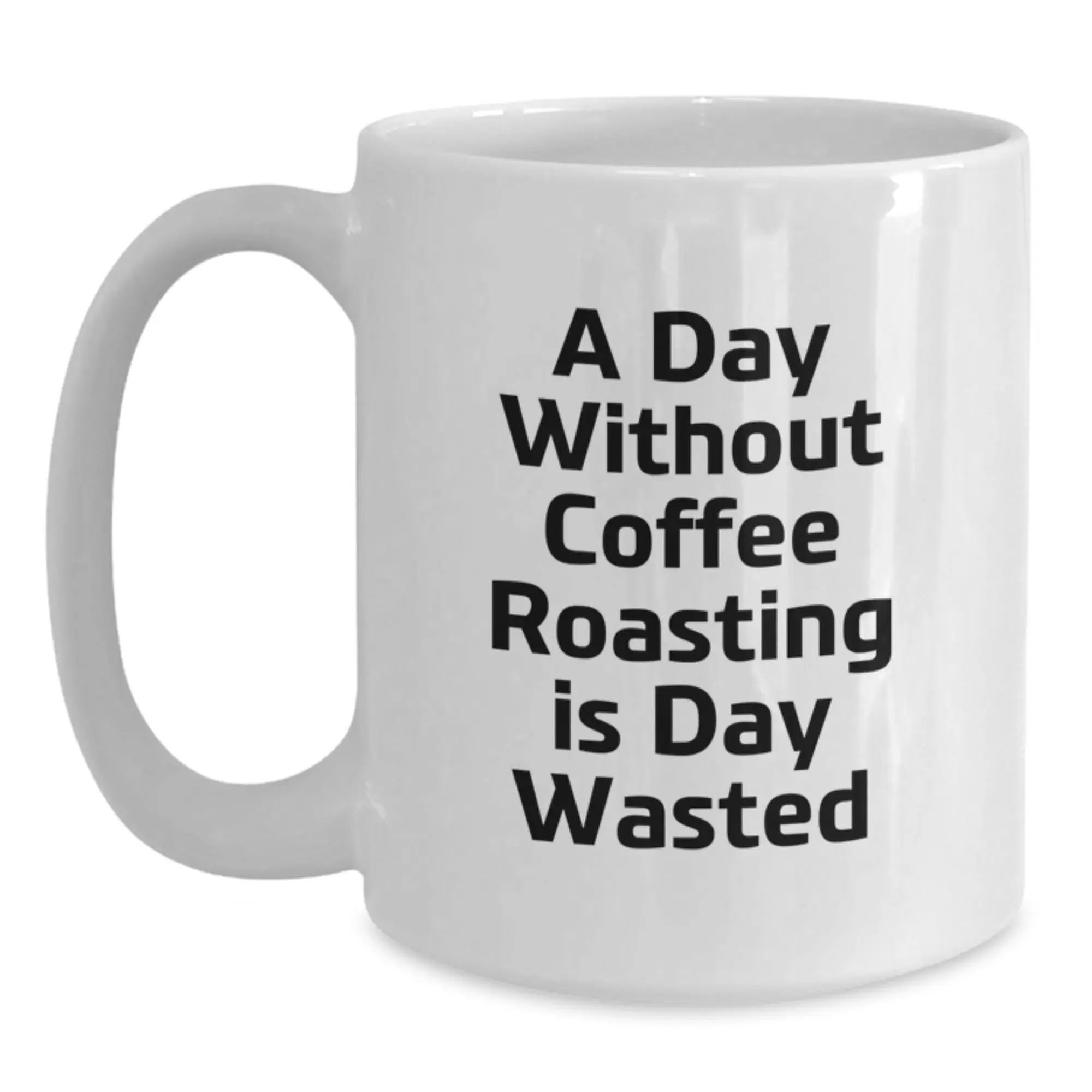 Coffee Roasting Enthusiast Gifts from Men to Friends - Funny Quote White Coffee Mug, Birthday Unique Gifts for Coffee Roasting Lovers - Main