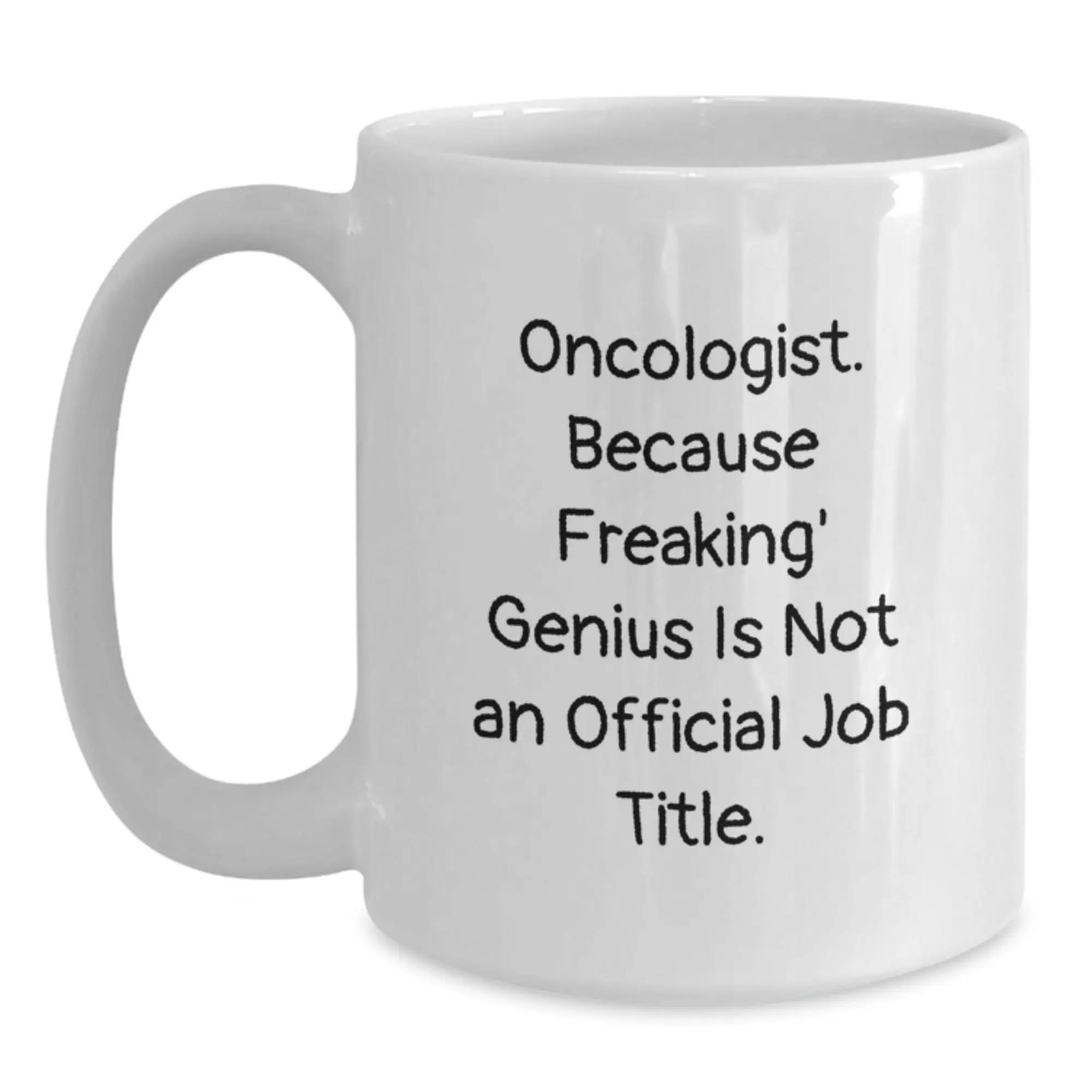 Funny Oncologist White Coffee Mugs Gifts from Friends and Family for Oncologist Birthday Unique Gifts - Main