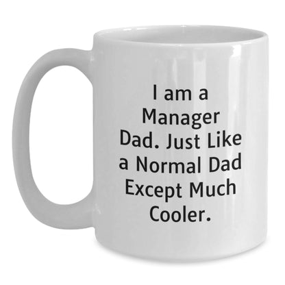 Manager Dad Funny White Coffee Mug Gifts from Men for Graduation Unique Manager Dad Mug - Main