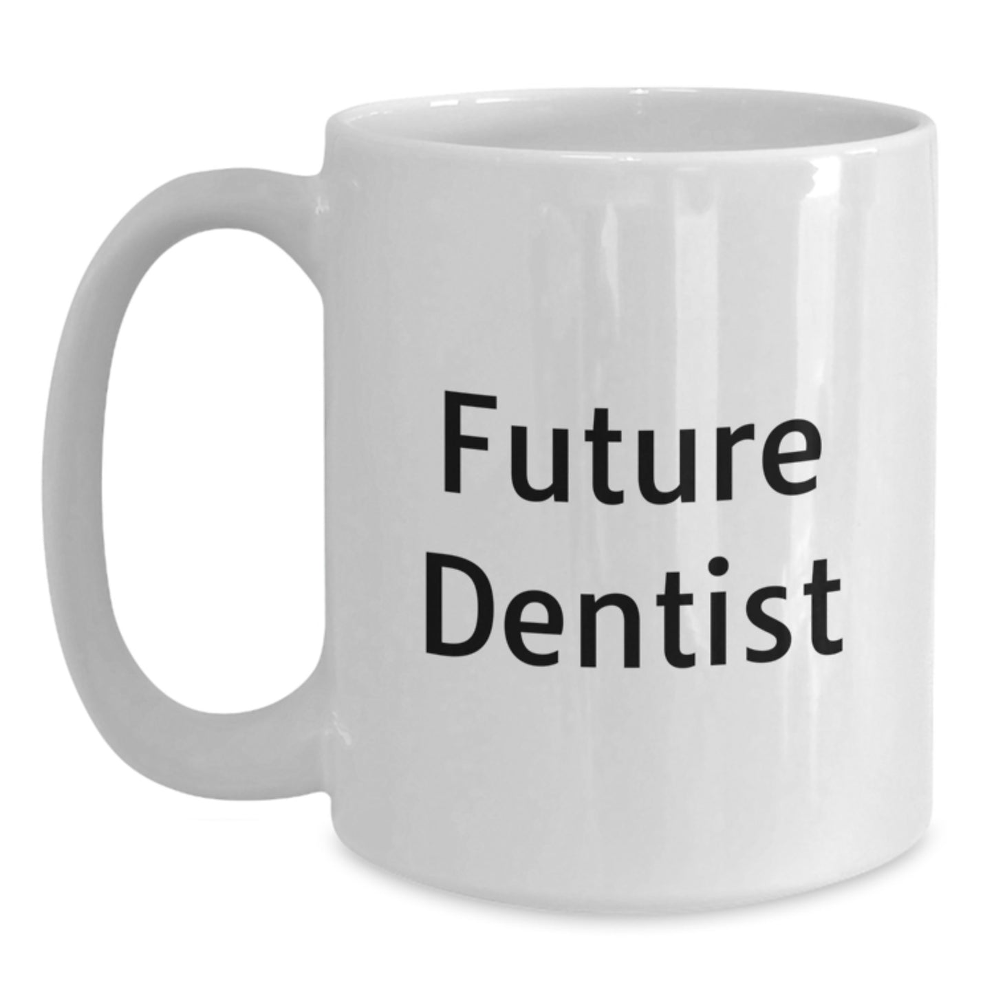 Funny Future Dentist White Coffee Mug, Gifts from Family or Friends for Christmas Unique Gifts - Main