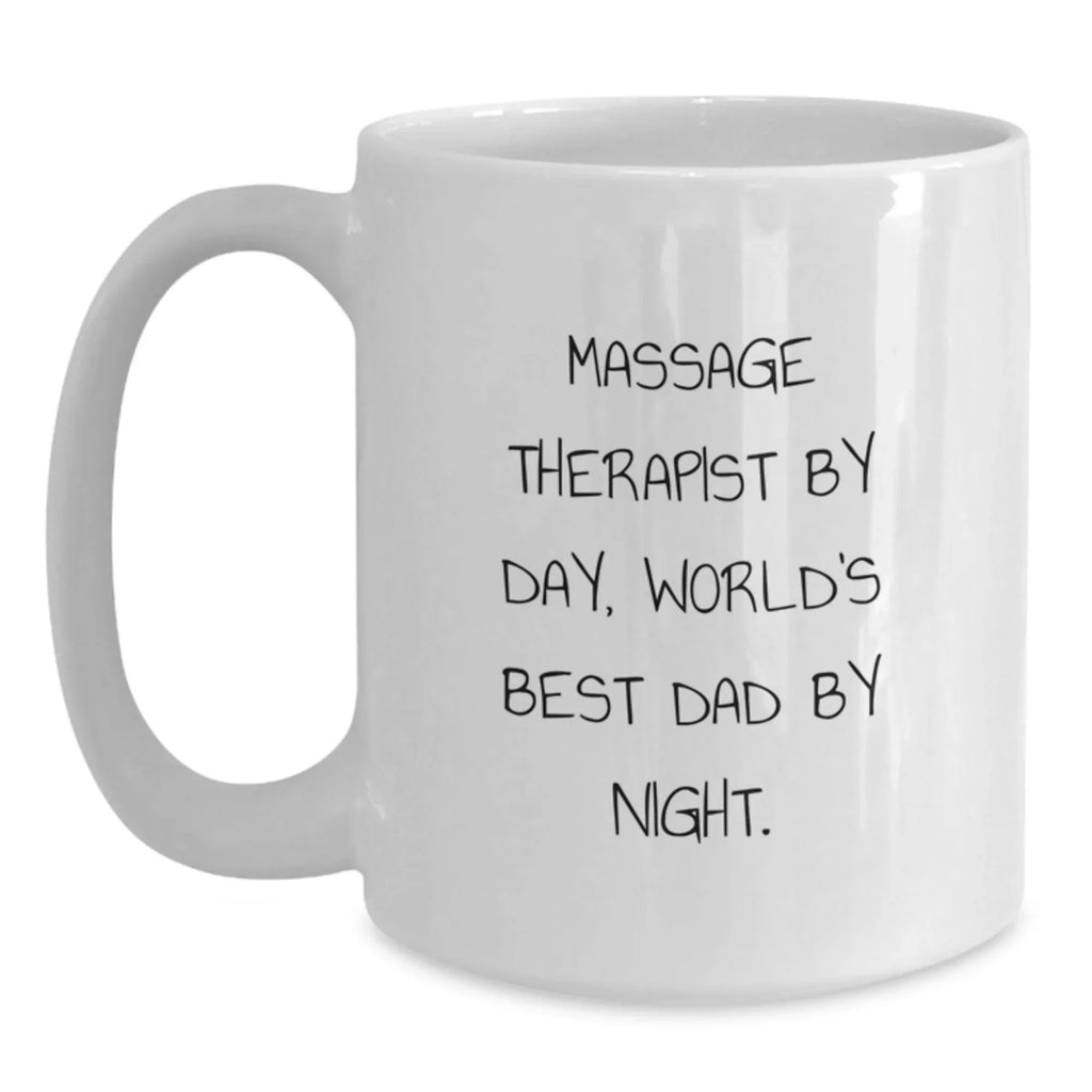 Massage Therapist Gifts Funny White Coffee Mug, 'Massage Therapist By Day, World's Best Dad By Night.', Gifts from Friends for Birthday
