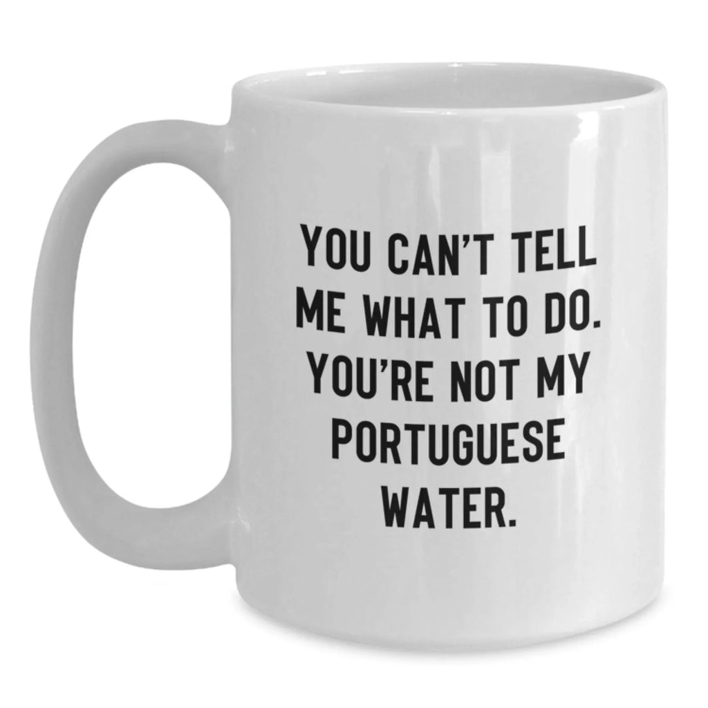 Funny Portuguese Water Dog Gift for Him - White Coffee Mug, Unique Valentine's Gifts from Men to Portuguese Water Dog Lovers