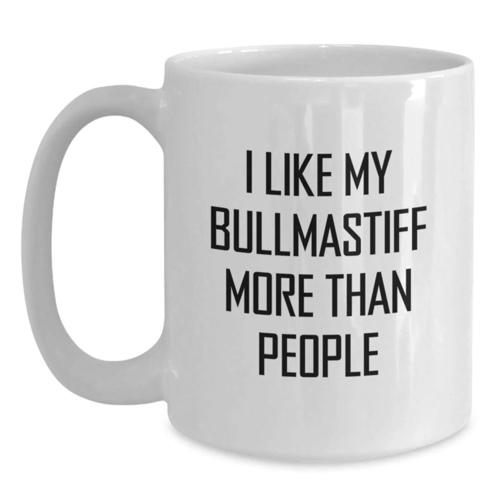 Funny Bullmastiff Dog Gifts for Men from Family - White Coffee Mug I Like My Bullmastiff More Than People
