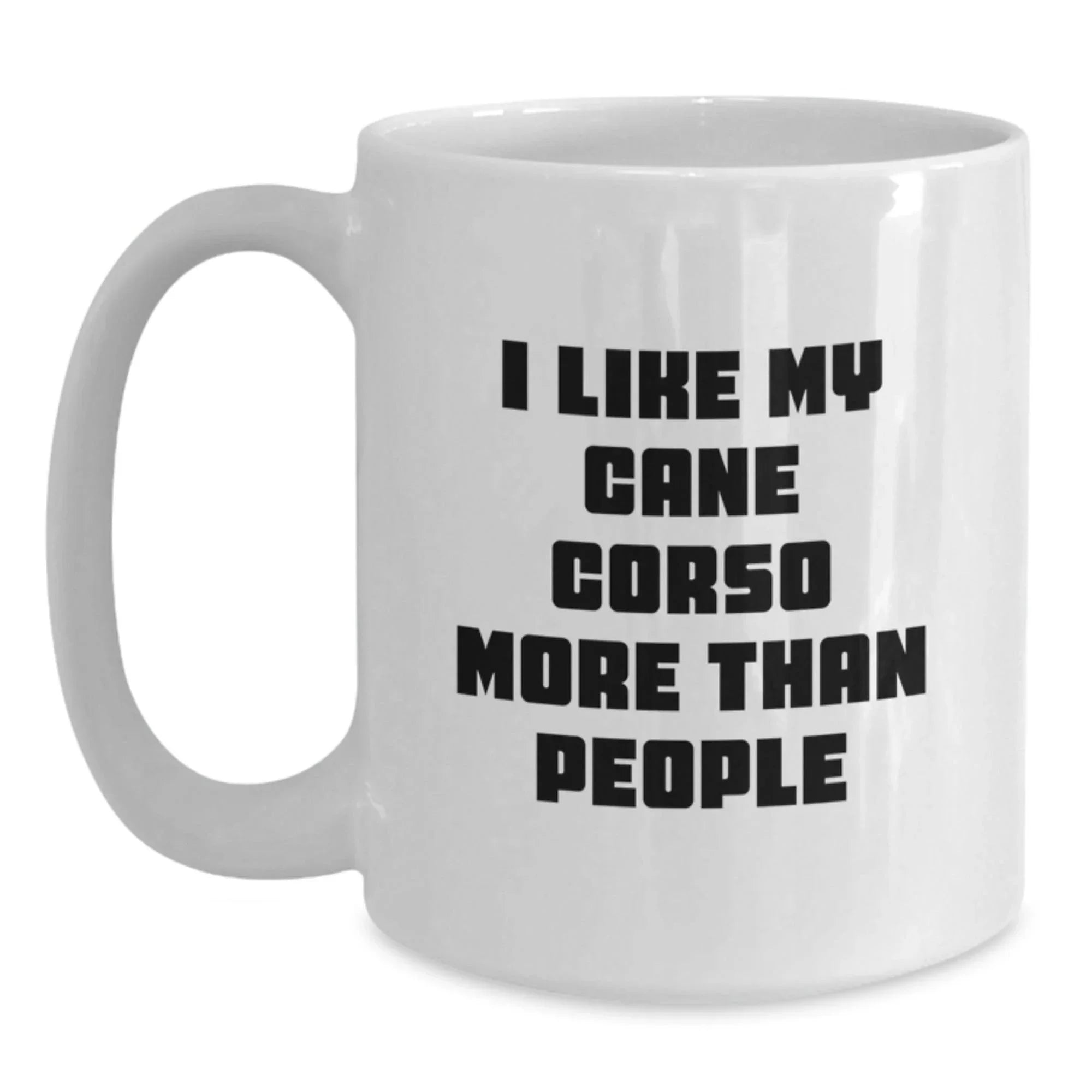 Unique White Coffee Mugs for Cane Corso Dog Lovers - Funny Quote Gifts for Men, Women, Friends, Coworkers, Family - Valentine's Unique Gifts from Lover