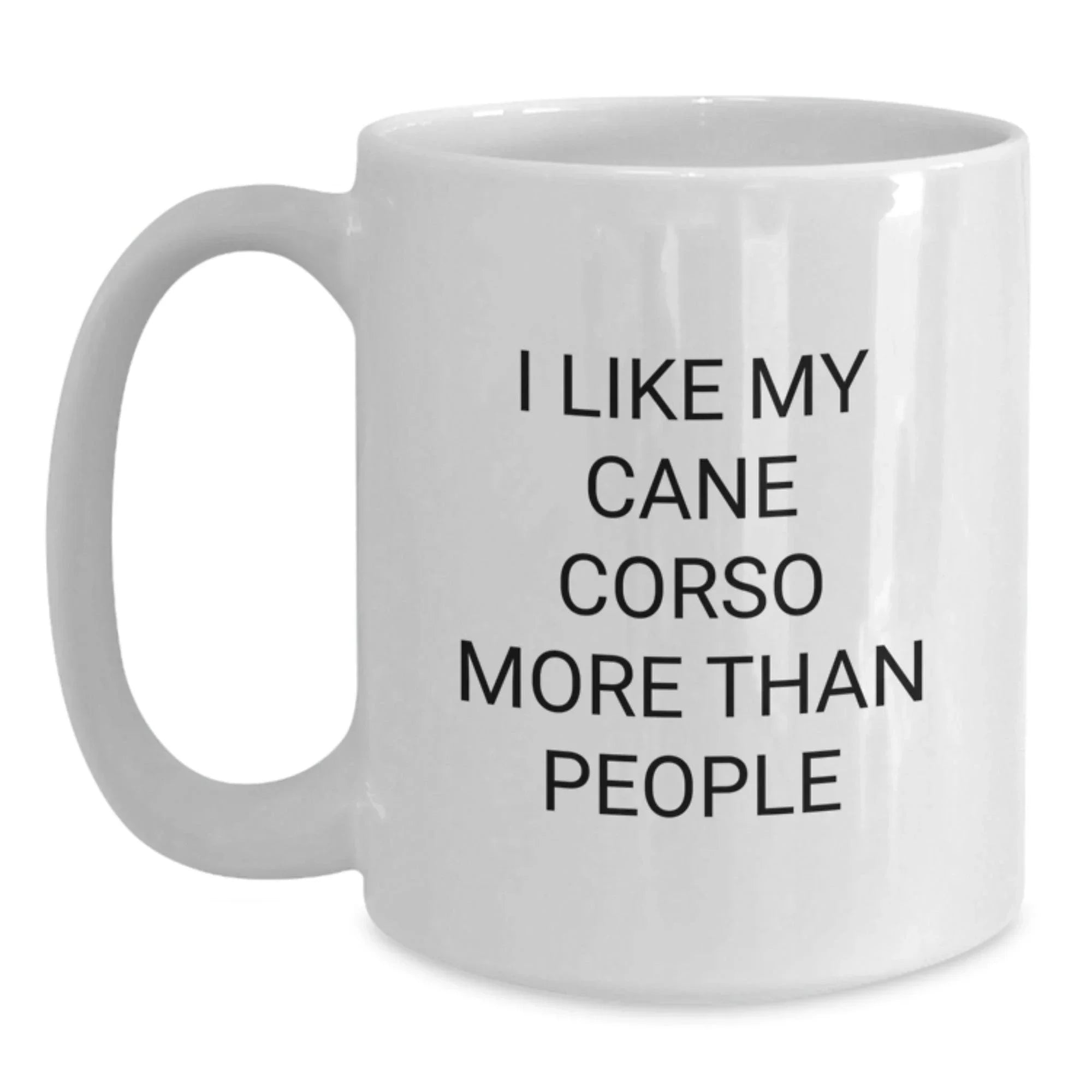 Funny Quote Cane Corso Dog Lover Gifts from Men to Women, White Coffee Mug for Cane Corso Dog Enthusiasts on Valentine's Unique