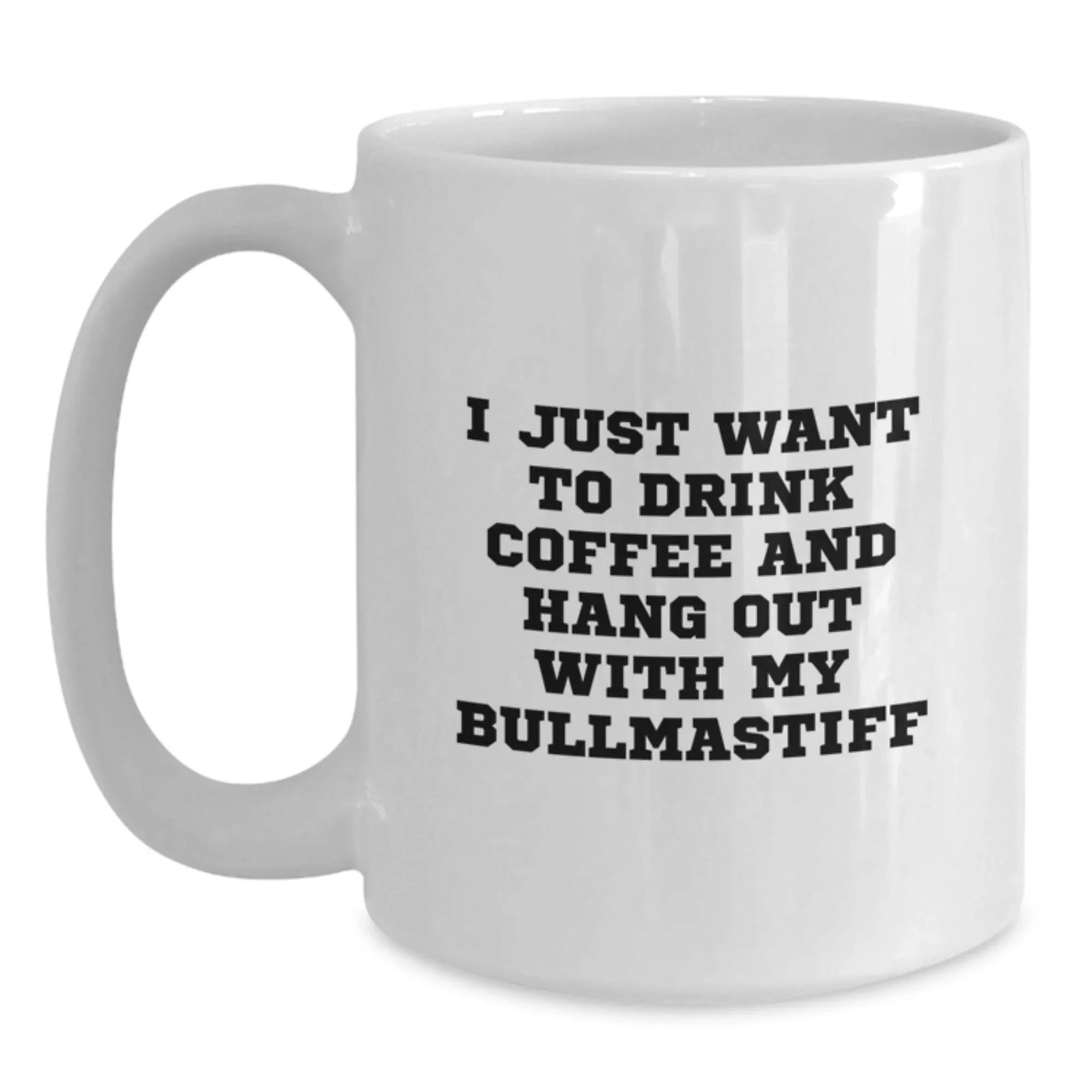 Bullmastiff Dog Lovers Gifts from Men to Family Members on Valentine's, Funny Quote Coffee Mug, White Ceramic 11oz or 15oz Capacity