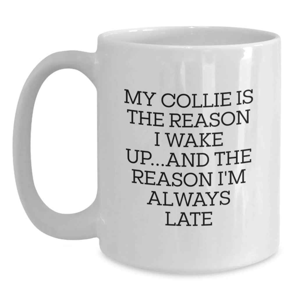 Funny Collie Dog Lover Gifts for Friends from Men to Women - White Coffee Mug for Birthday