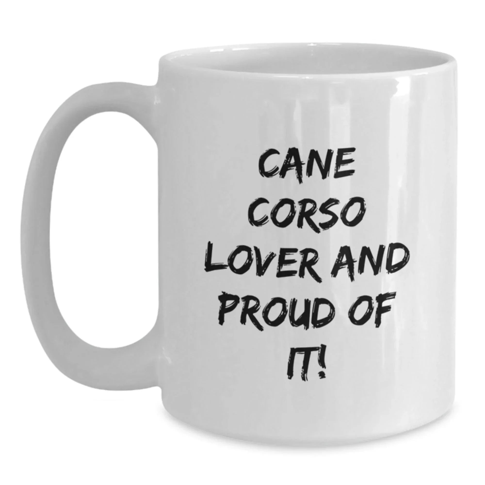 Cane Corso Dog Lover Valentines Gift Coffee Mug Funny Quote White Ceramic