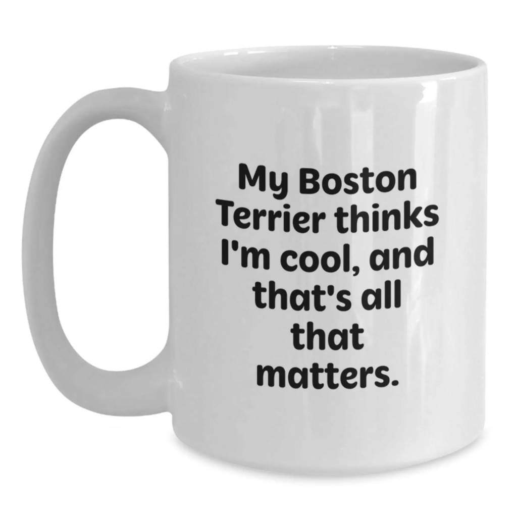 Funny Boston Terrier Dog Gifts from Friends, White Coffee Mug Gift for Boston Terrier Dog Lover, Birthday Unique Present - Main