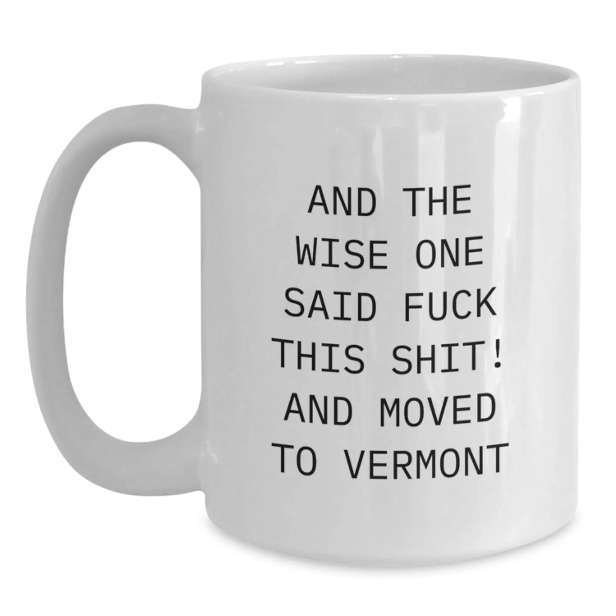 Funny Vermont White Coffee Mug Gift From Friends For Vermont Lovers Valentines