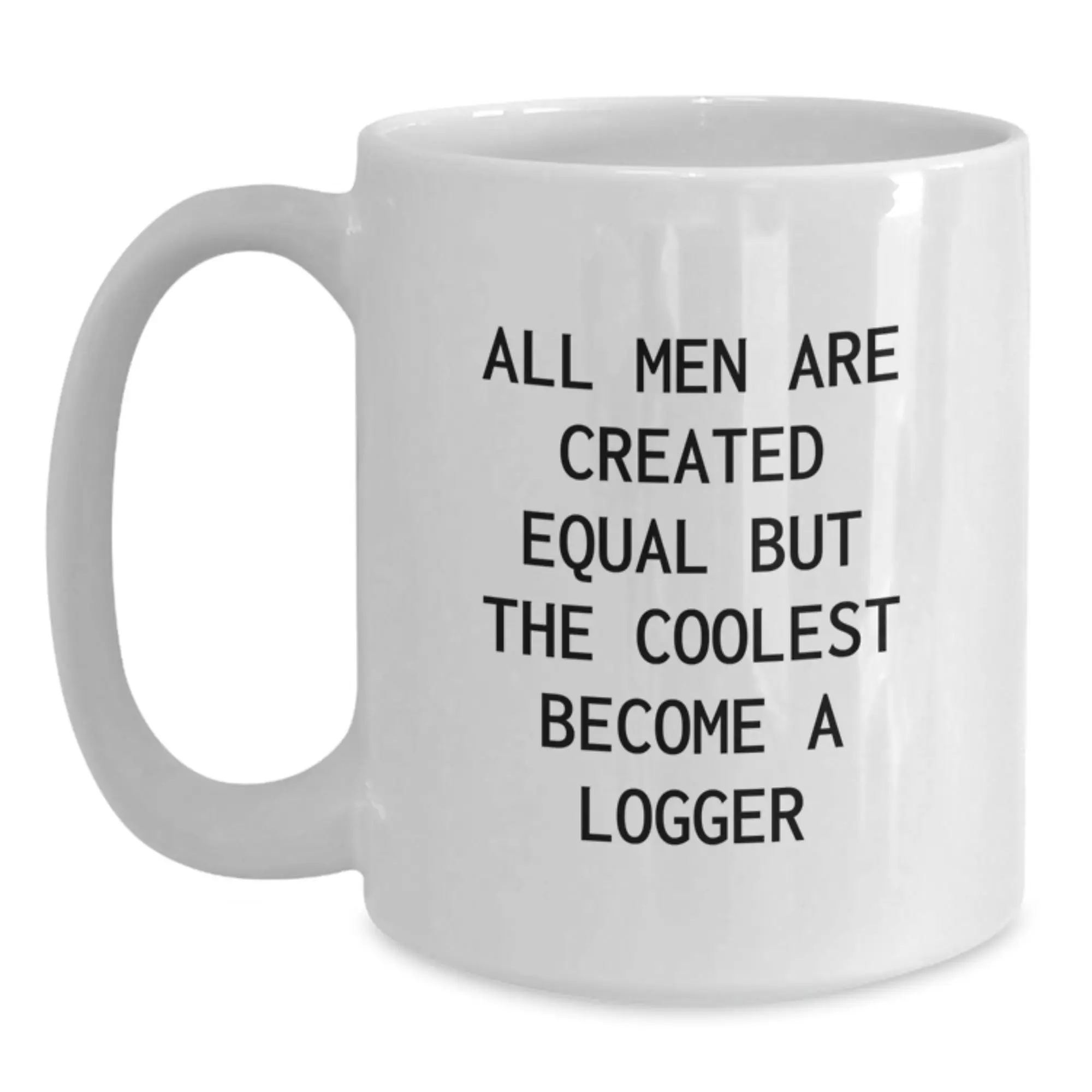 Logger White Coffee Mug Humorous Novelty Birthday Gift for Friends - Main