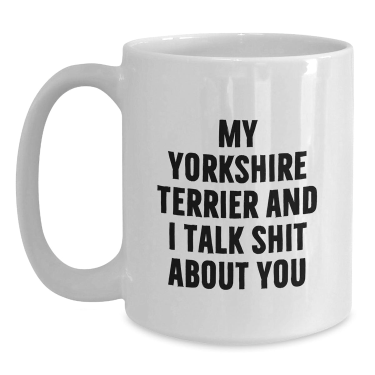 Yorkshire Terrier Gift for Him A Witty Keepsake Mug for Dog Lovers - Main