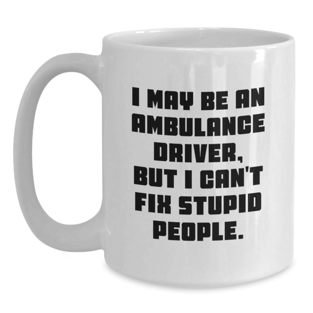 Ambulance Driver Gift for Him - Humorous Keepsake Coffee Mug - Main