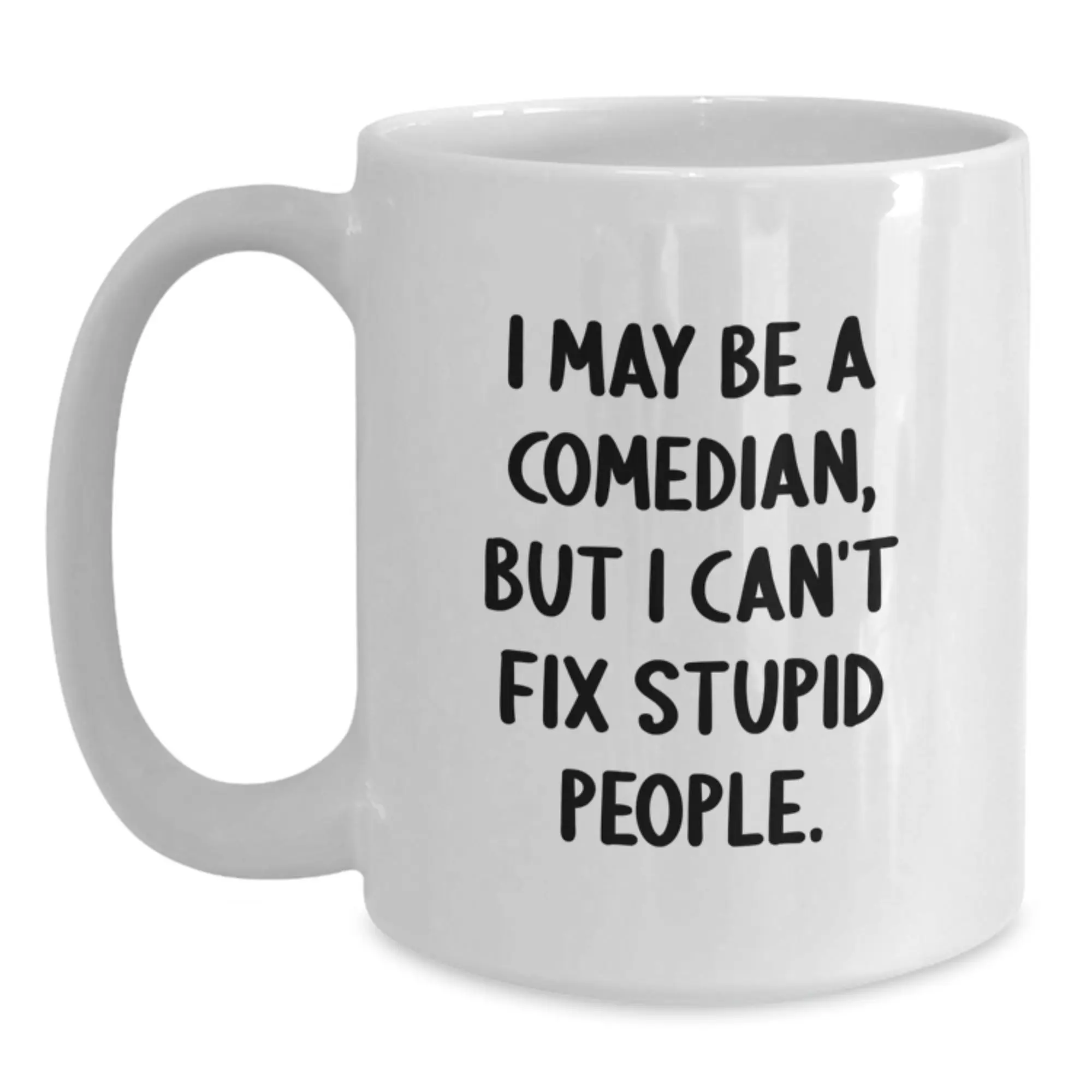 Comedian White Coffee Mug, Funny Gift for Comedian Mom on Mother's Day Unique Gifts from Family - 11oz or 15oz Ceramic - Main