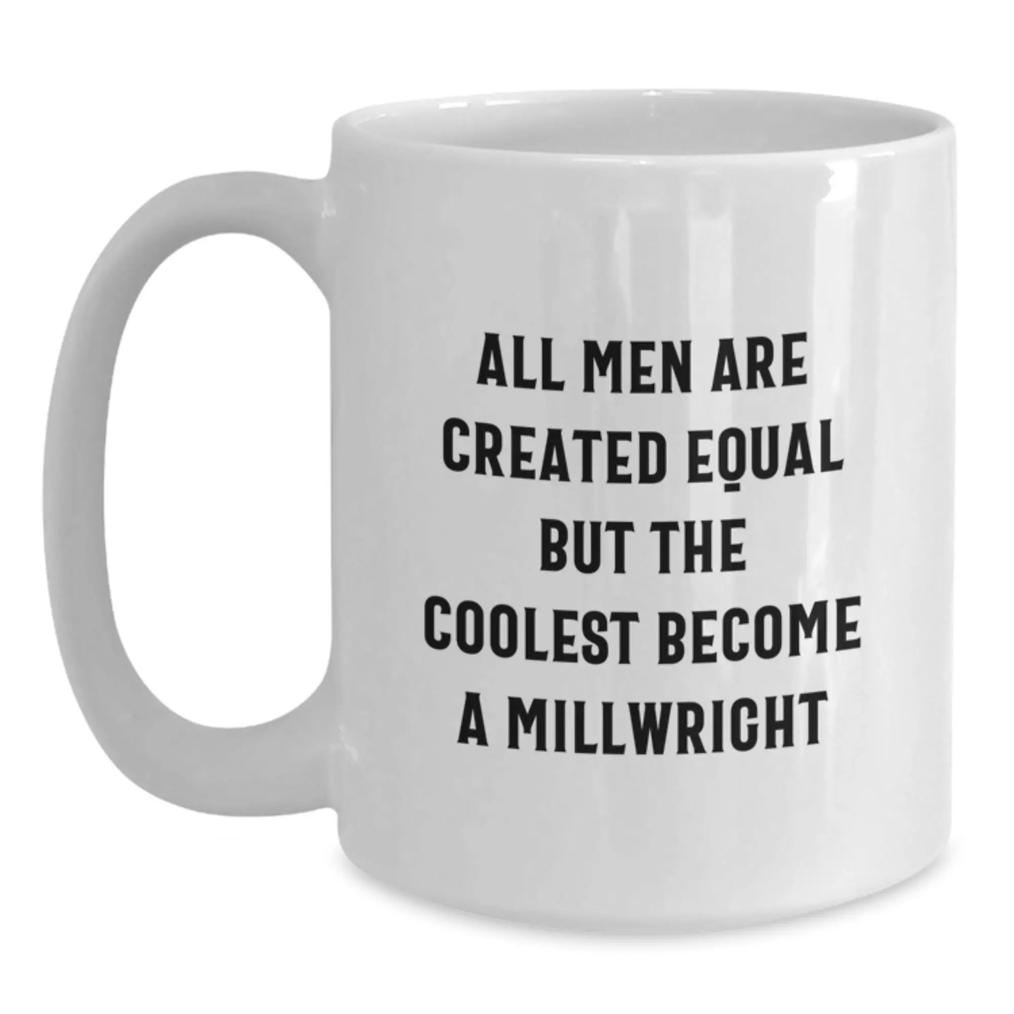 Funny Millwright Gifts for Men, White Coffee Mug, Graduation Unique Gifts from Friends - Main