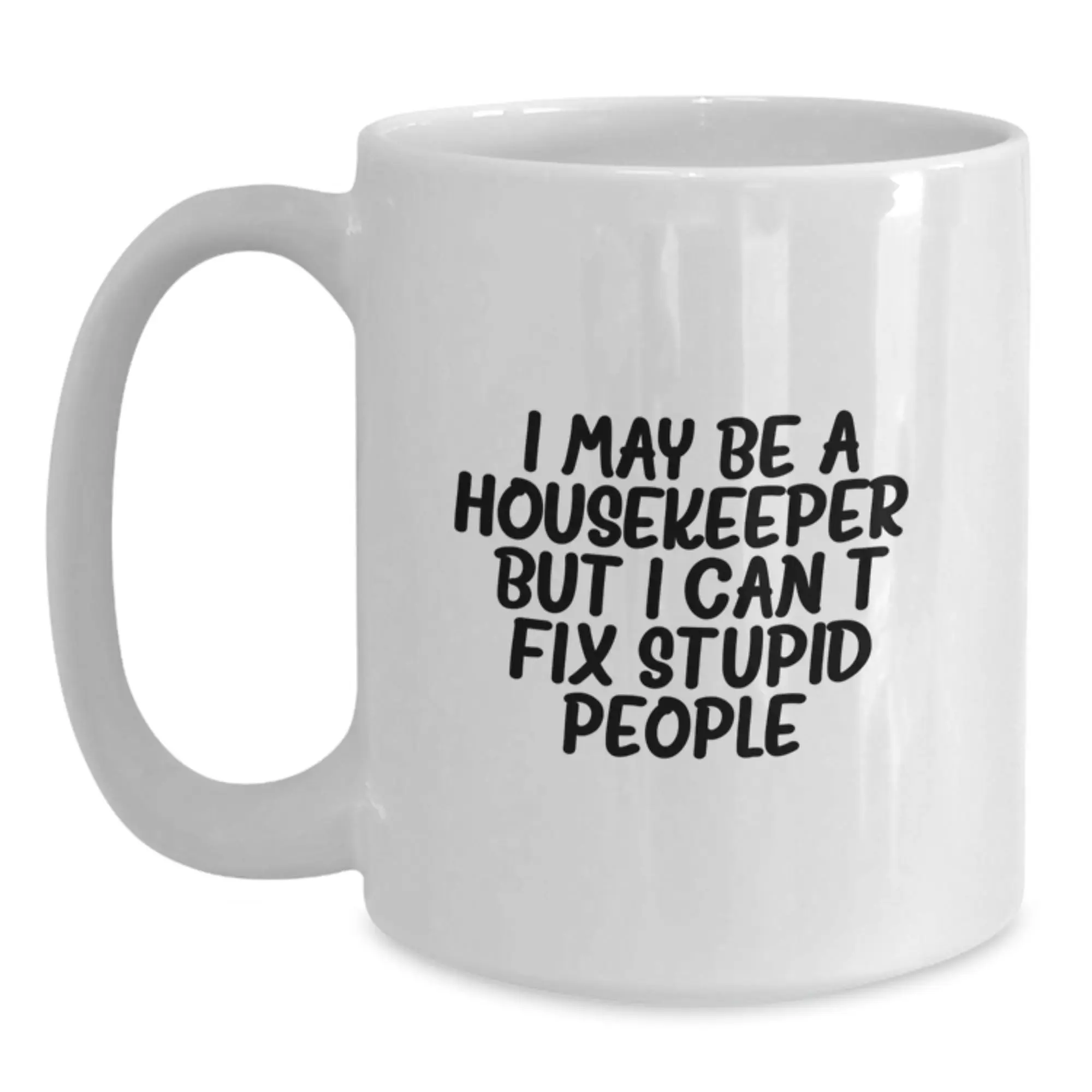 Housekeeper Sassy Novelty White Coffee Mug for Friends Birthday Gift - Main