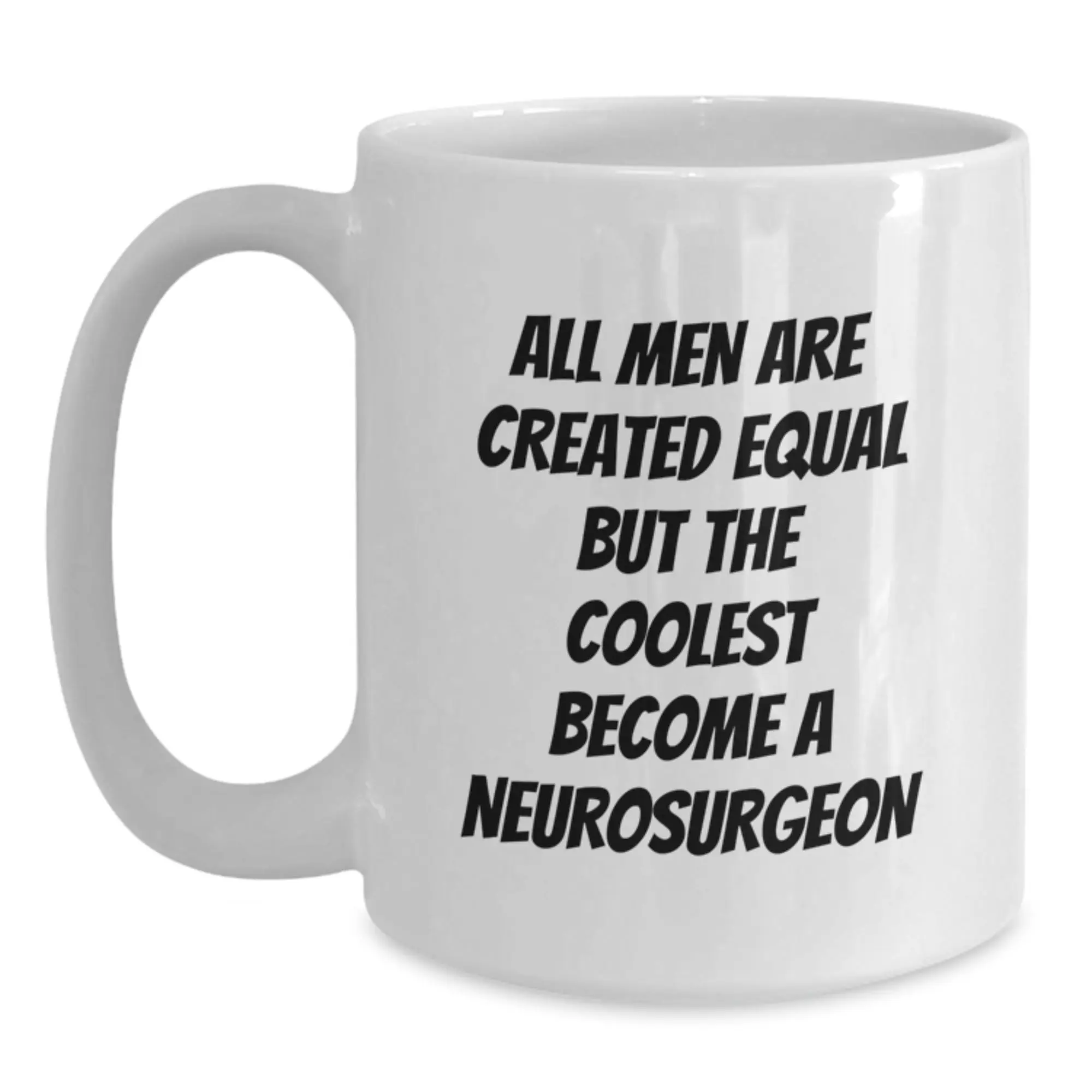 Funny Neurosurgeon Gifts for Men, White Coffee Mug, 'All Men Are Created Equal But The Coolest Become A Neurosurgeon' Inscription, Gifts from Family, Men's Graduation Unique Gifts - Main