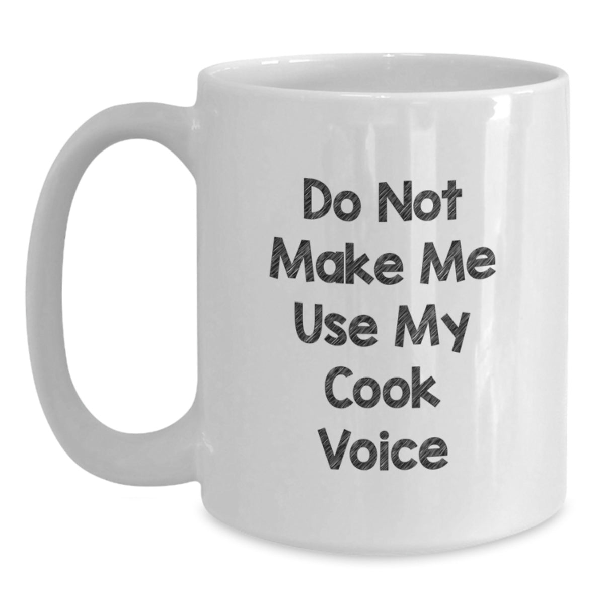 Christmas Gift for Her - Do Not Make Me Use My Cook Voice Coffee Mug - Main