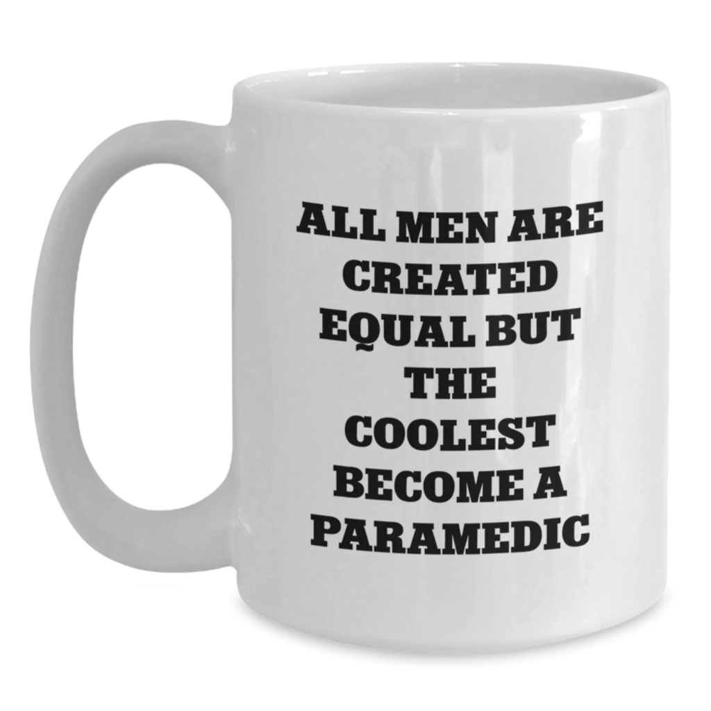 Unique Rescue Worker Gifts from Friends and Family on Mother's Day, White Coffee Mug with Funny Quote 'All Men Are Created Equal But The Coolest Become A Rescue Worker' - Main