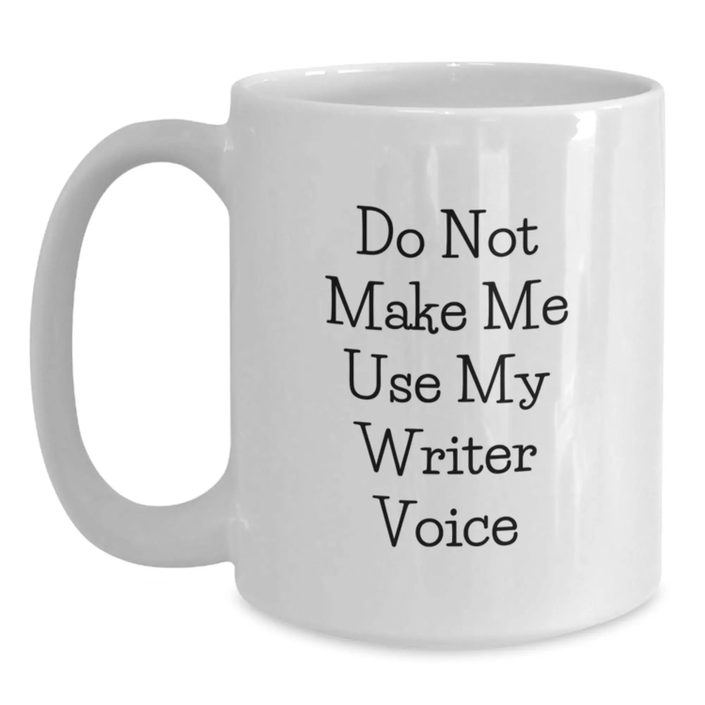 Funny Gifts from Friends for Writer - White Coffee Mug - Mother's Day Unique - Main