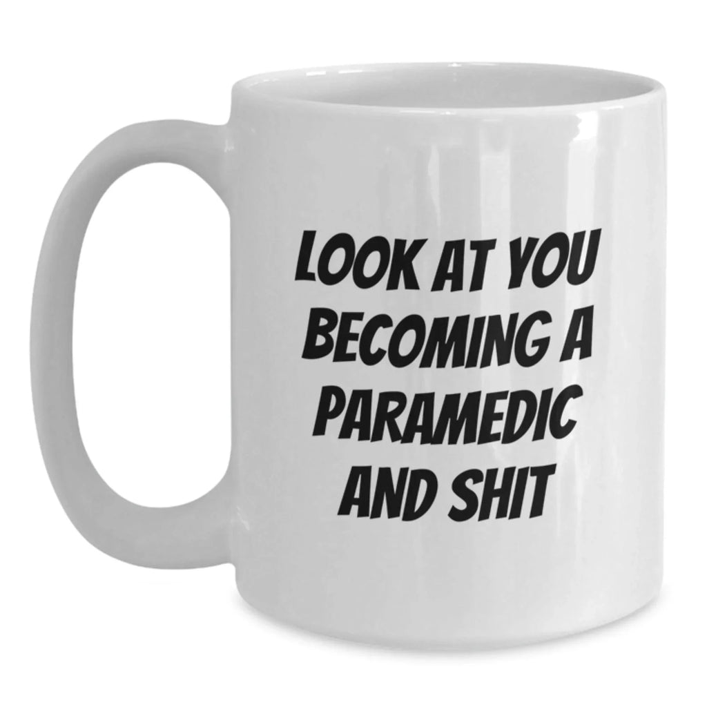 Funny Rescue Worker Gifts from Friends to Family - 'Look At You Becoming A Rescue Worker And Shit' White Coffee Mug for Birthday