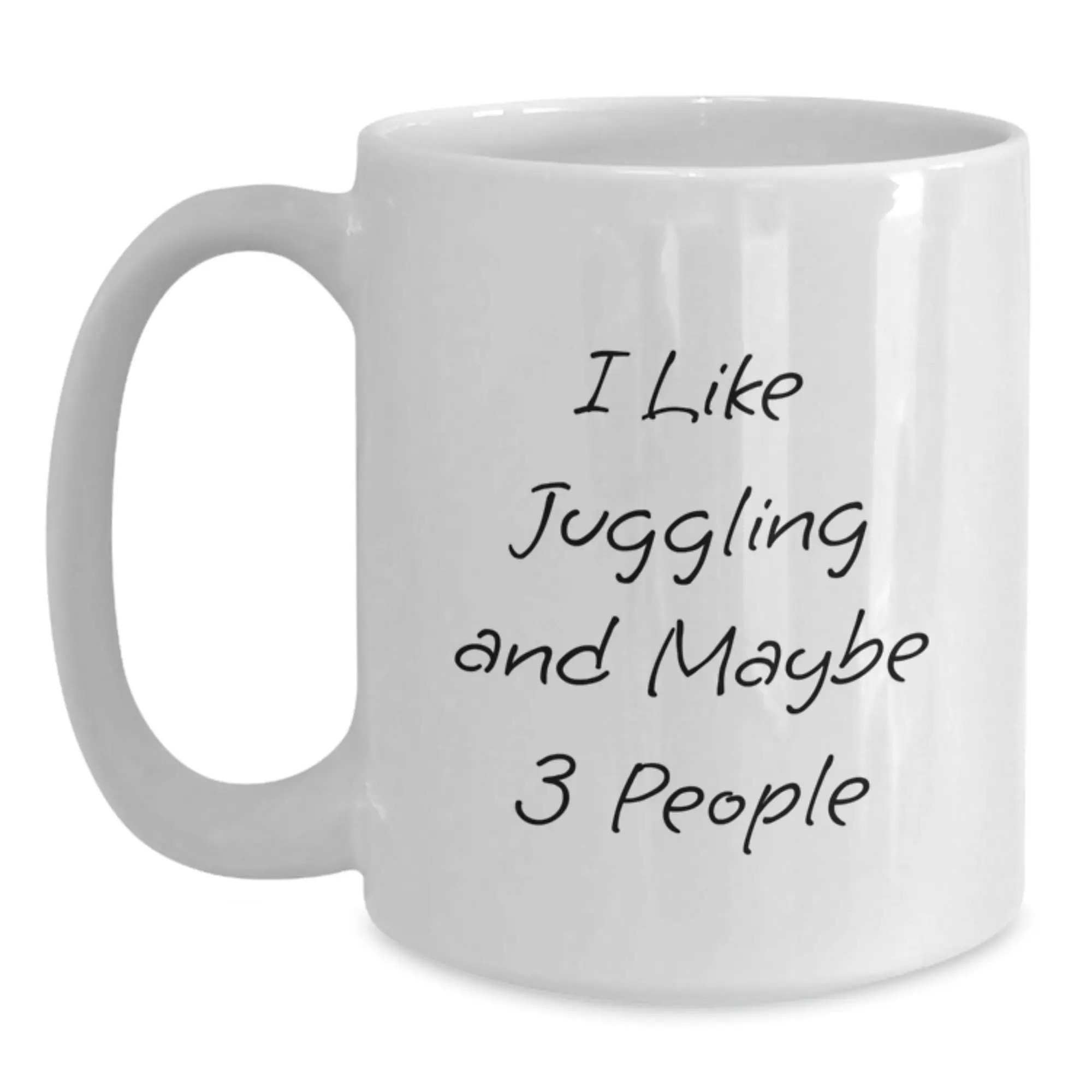 Funny Juggling Gifts from Friends for Men Graduation Unique Juggling White Coffee Mug - 'I Like Juggling And Maybe 3 People' - Main