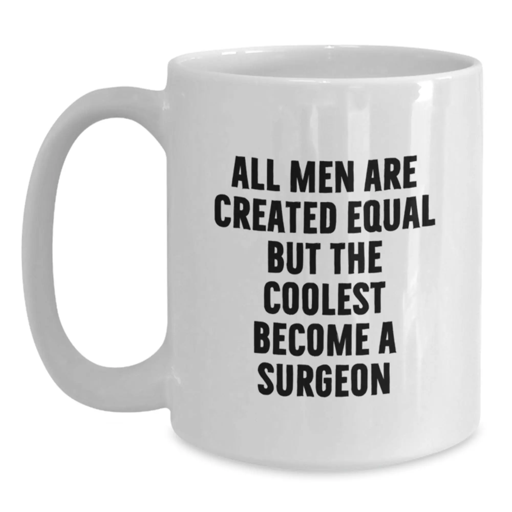 Funny Surgeon Gifts for Him - Graduation Unique Gifts from Friends - White Coffee Mug with Coolest Surgeon Quote - Main