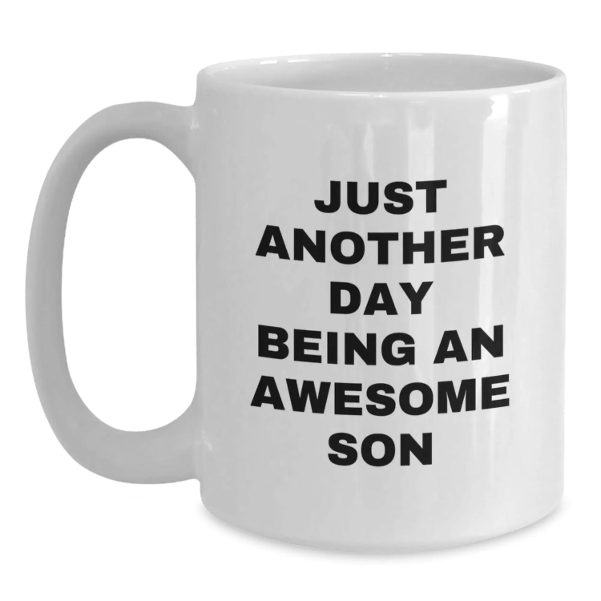 Funny Son White Coffee Mug Gifts from Mom, Dad, or Friends - Inspirational Quote for Graduation Unique Gifts - Main