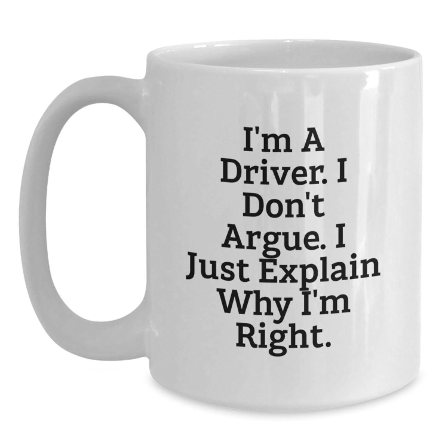 Funny Driver White Coffee Mug - Gifts from Men to Driver for Christmas Unique Presents - Main