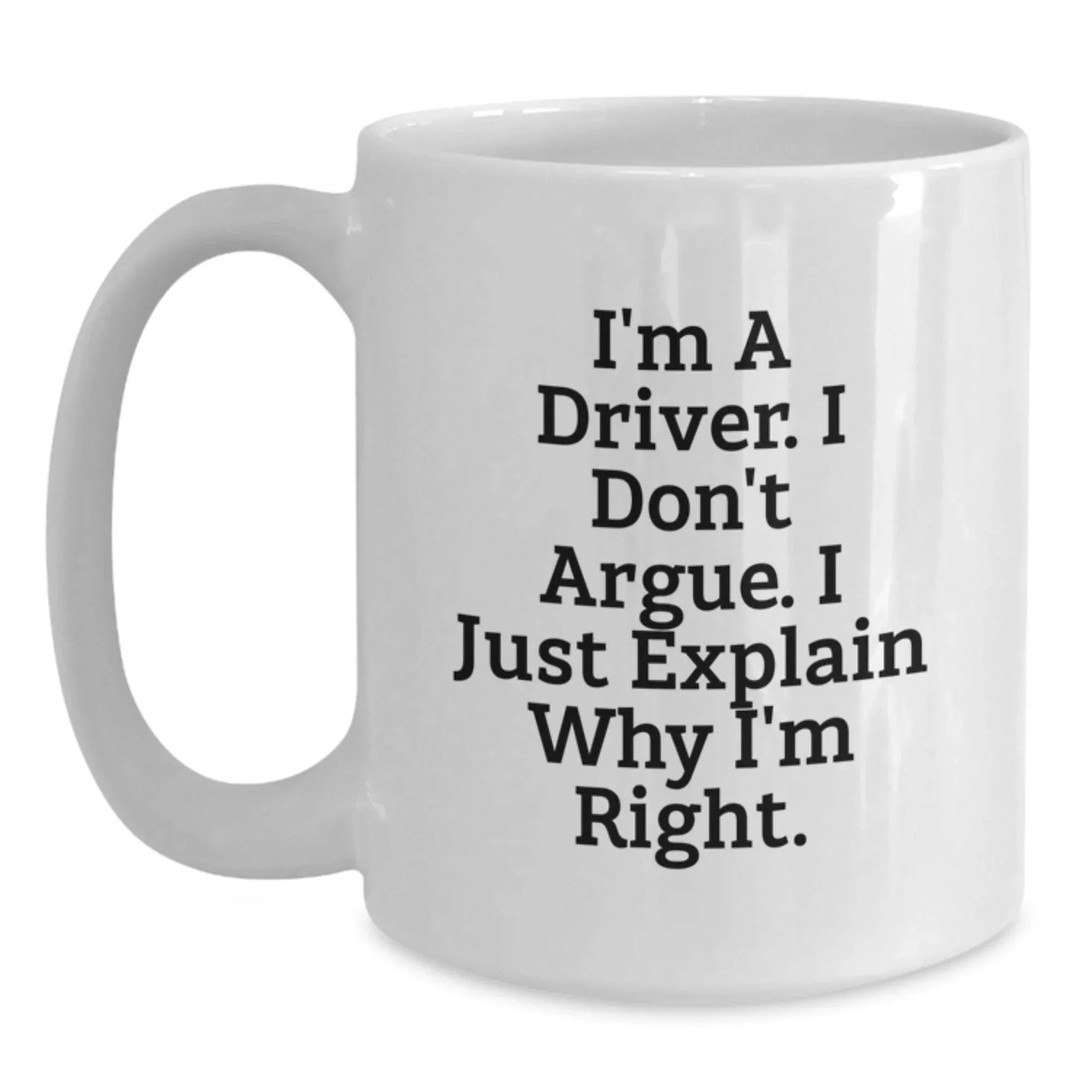 Funny Driver White Coffee Mug - Gifts from Men to Driver for Christmas Unique Presents