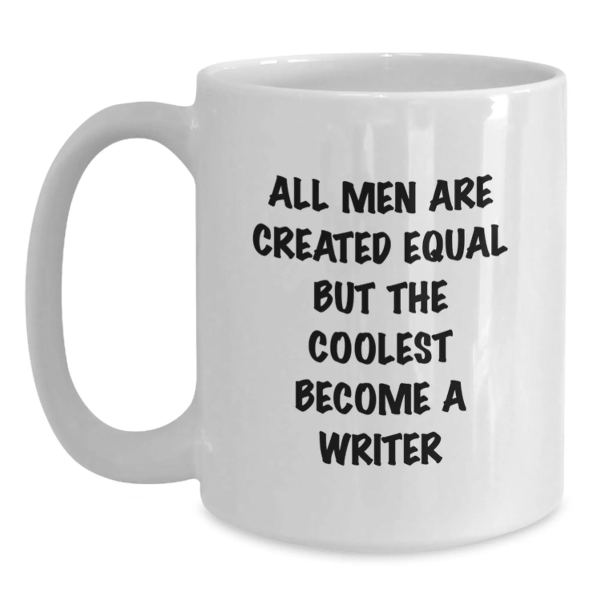 Writer Gift for Him - All Men Are Created Equal Keepsake Coffee Mug - Main