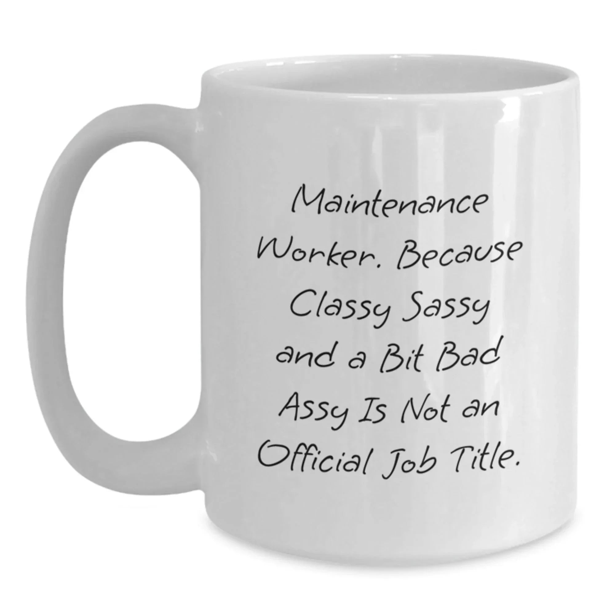 Funny Maintenance Worker Quotes White Coffee Mug Gifts for Him from Friends and Family - Maintenance Worker Christmas Unique Gifts