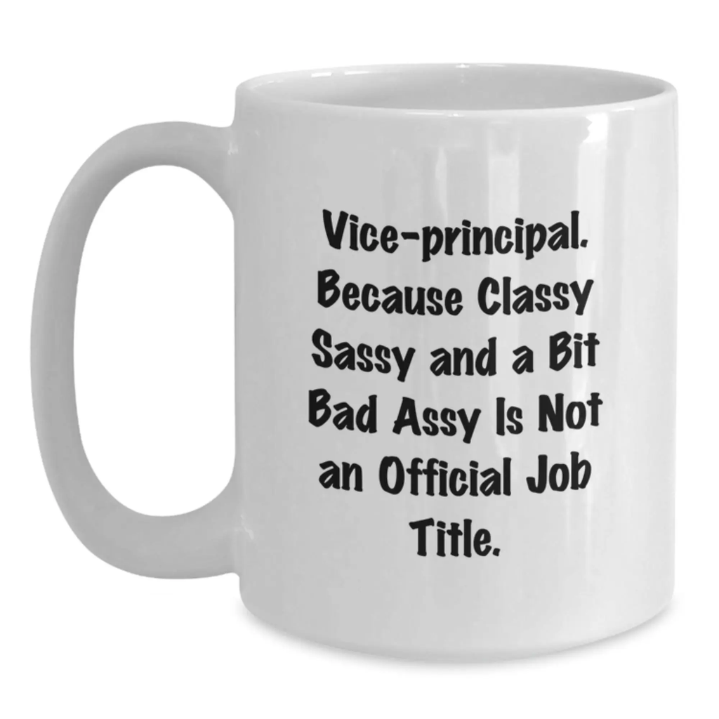 Funny Vice-principal Gifts, White Coffee Mug for Vice-principal, Graduation Unique Gifts from Friends, Family to Vice-principal, Vice-principal Quote Mug - Main