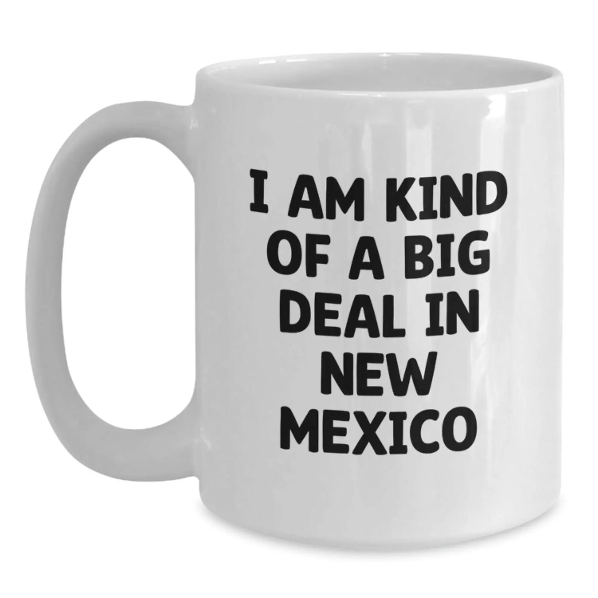 New Mexico White Coffee Mug, Gifts from Friends for New Mexico Enthusiasts, Funny Quote 'I Am Kind Of A Prime Selection In New Mexico' for Graduation Unique Gifts - Main