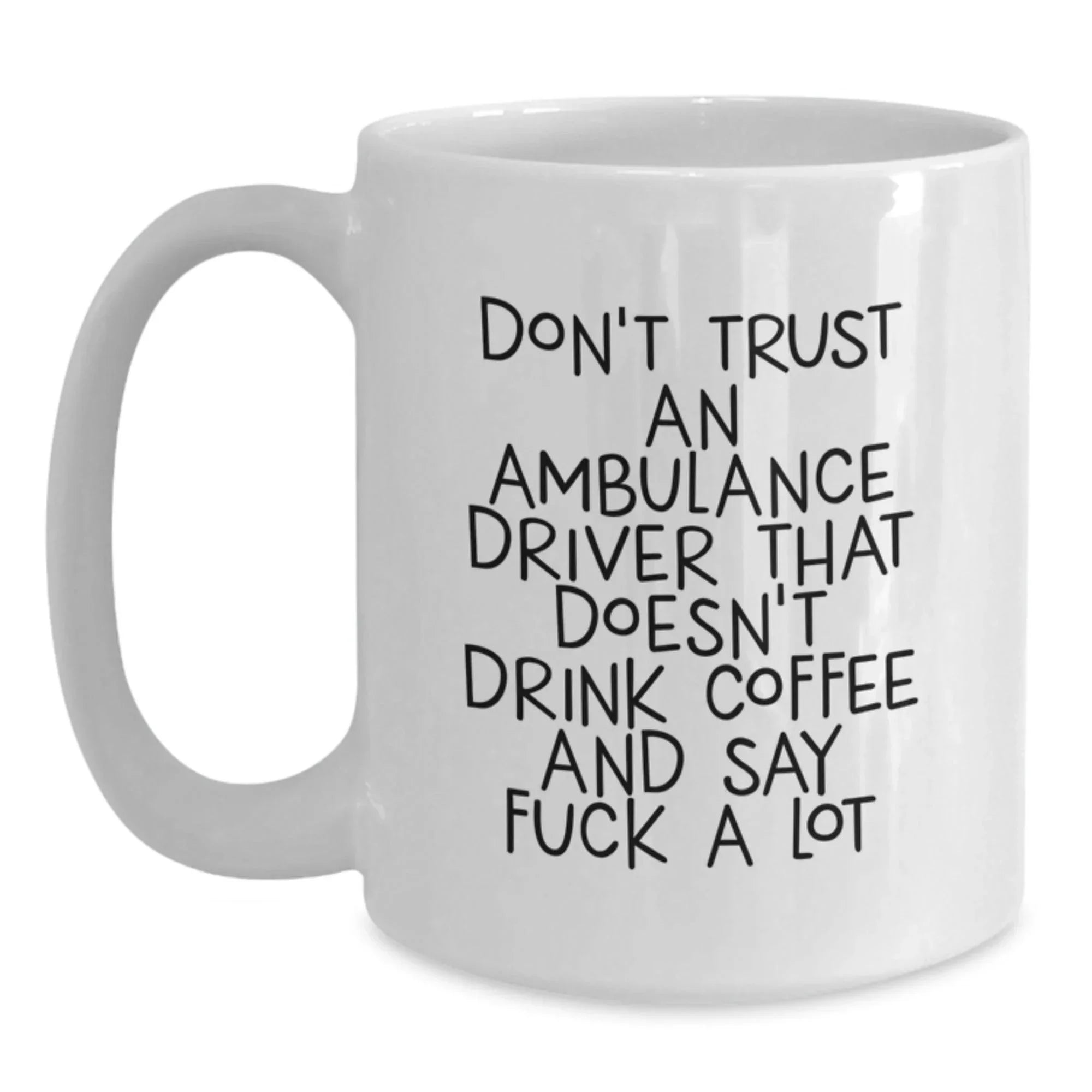 Funny Ambulance Driver Gifts for Christmas Unique Gifts from Friends, Ambulance Driver White Coffee Mug for Men, Ambulance Driver Lover Gifts, Ambulance Driver Appreciation Gifts